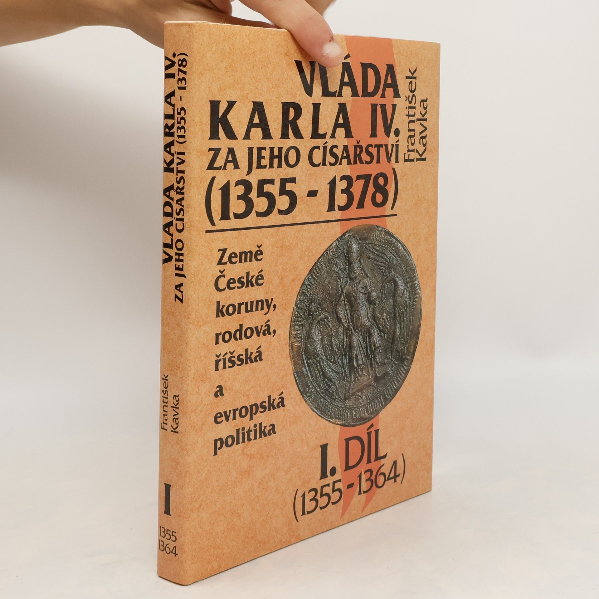 Vláda Karla IV. za jeho císařství (1355-1378). 1. díl (1355-1364)