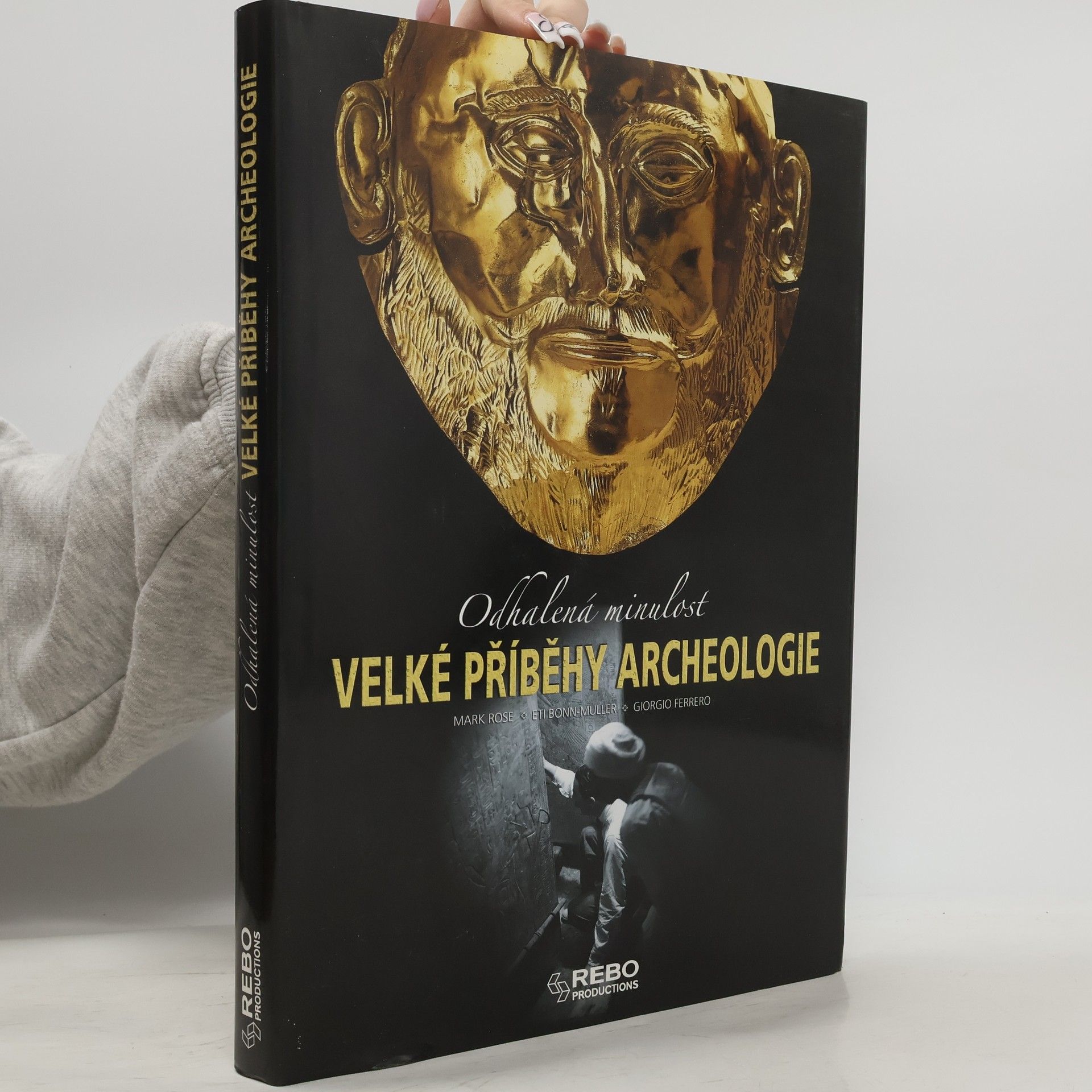 Velké příběhy archeologie: odhalená minulost