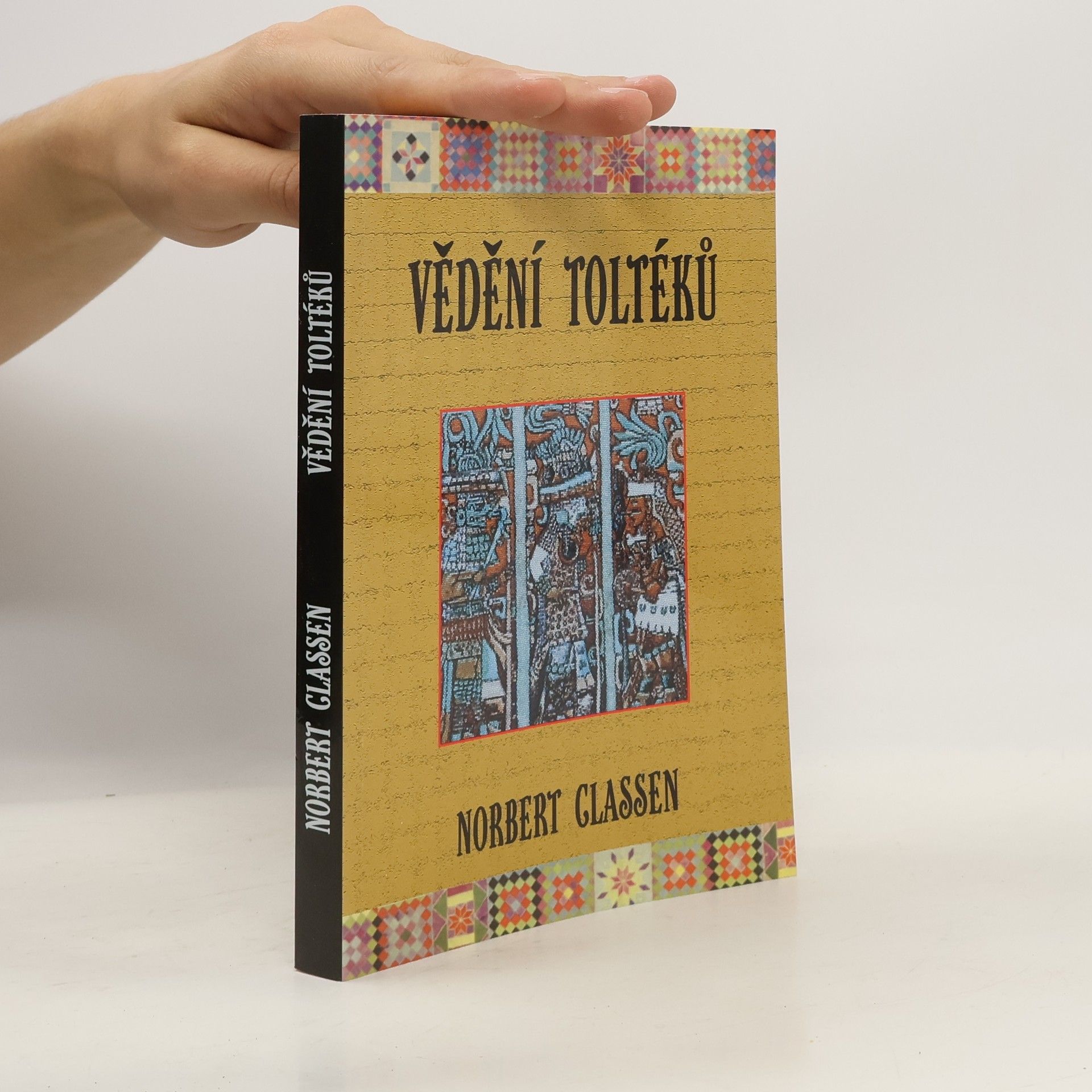 Norbert Clasen Vědění Toltéků. Carlos Castaneda a filosofie dona Juana