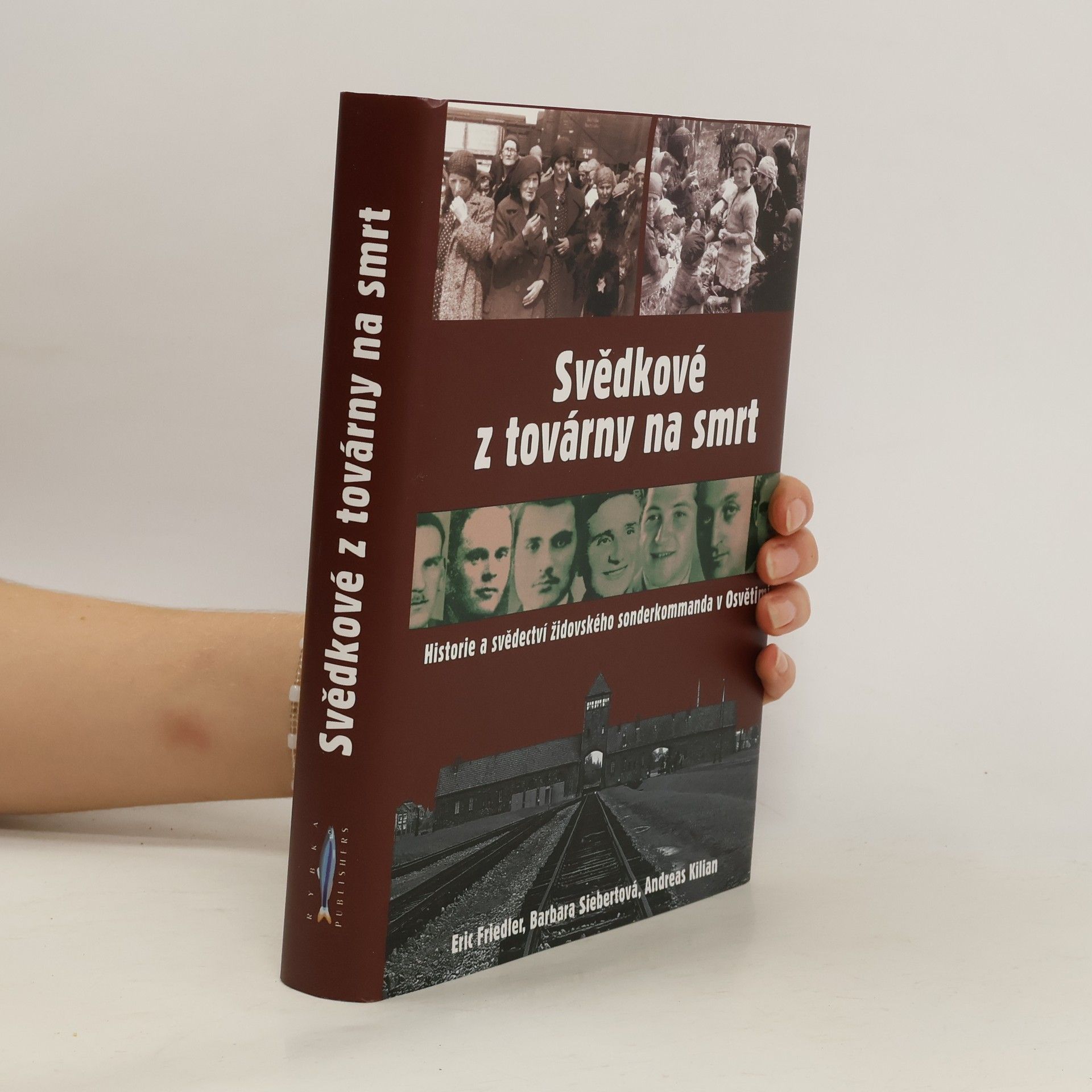 Eric Friedler Svědkové z továrny na smrt