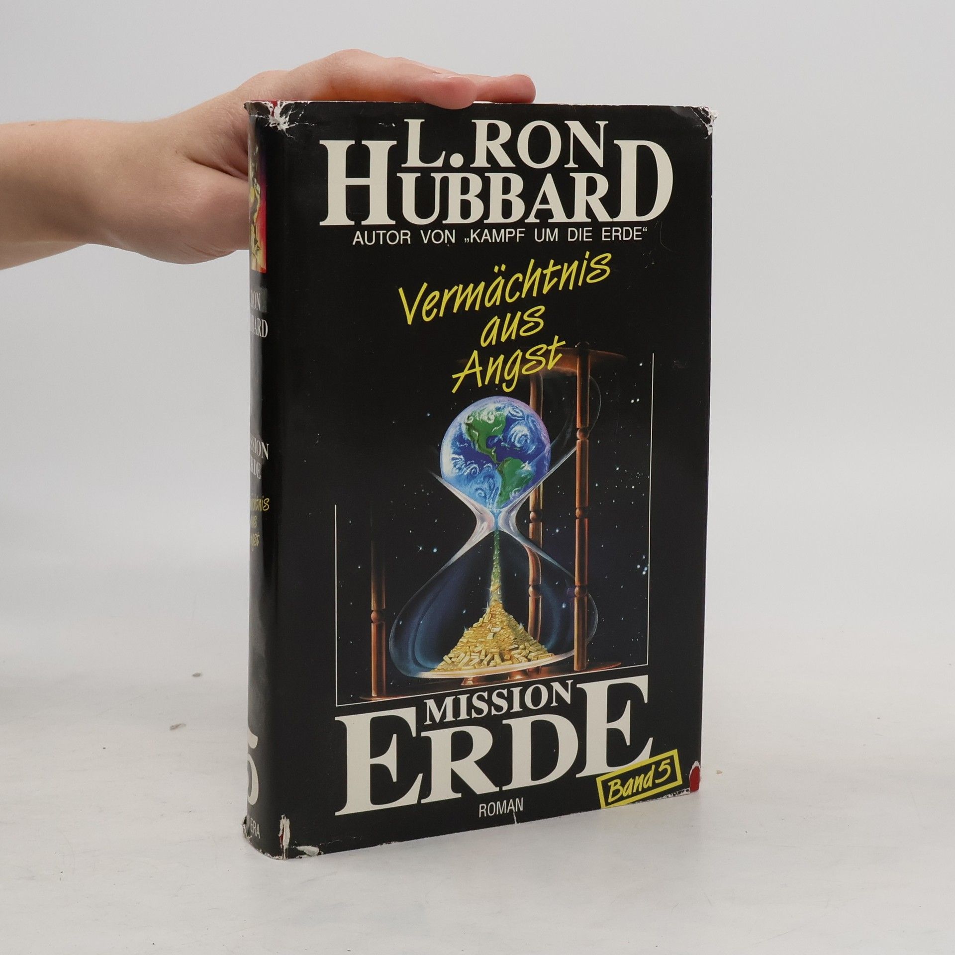 L. Ron Hubbard Mission Erde - 5: Vermächtnis aus Angst