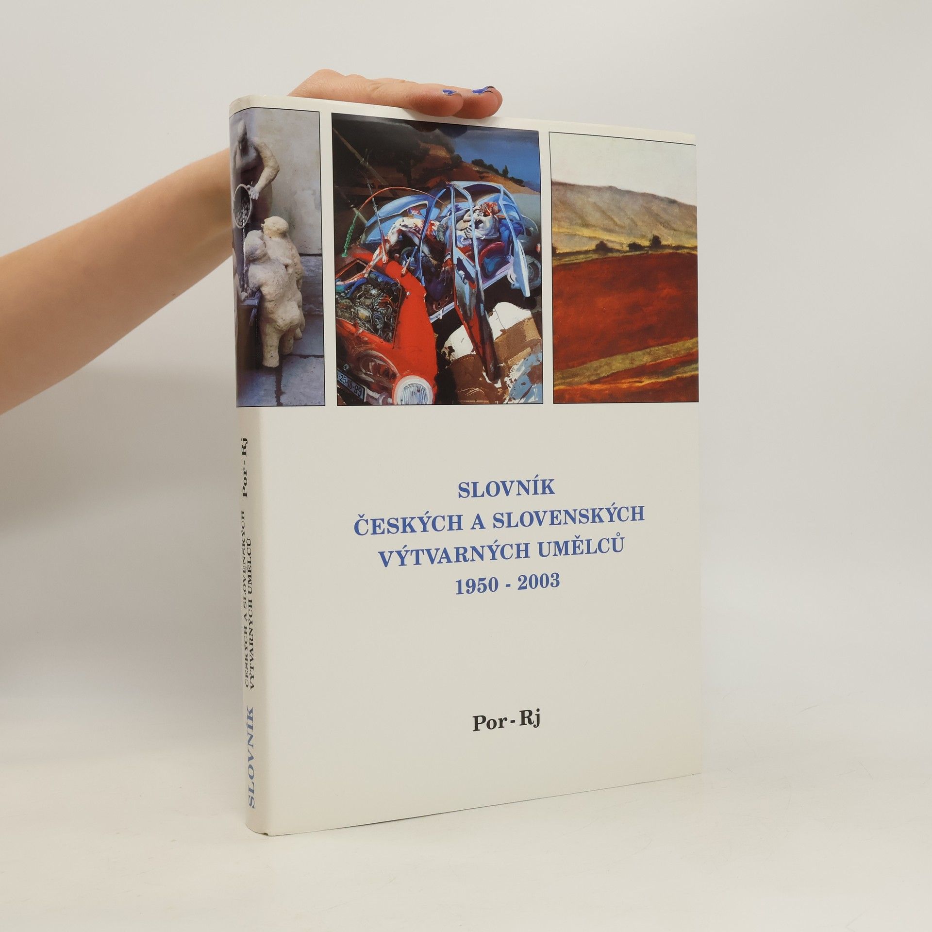 Alena Malá Slovník českých a slovenských výtvarných umělců : 1950-2003. XII., Por-Rj