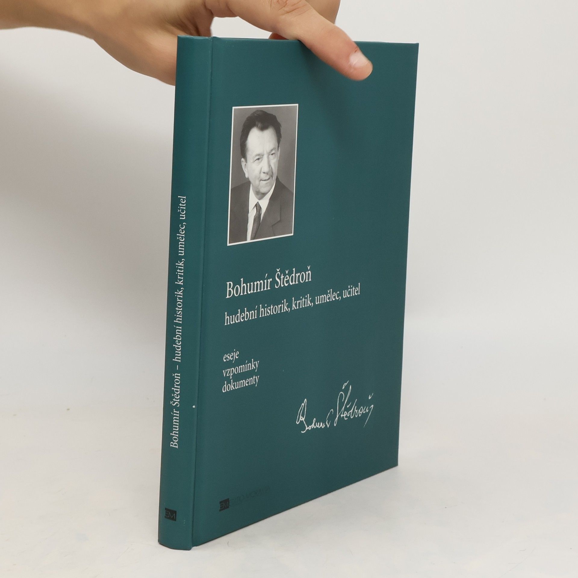 Stanislava Střelcová Bohumír Štědroň. Hudební historik, kritik, umělec, učitel. Eseje, vzpomínky, dokumenty
