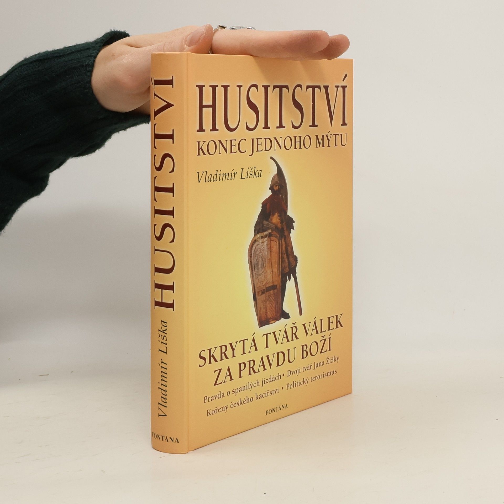 Vladimír Liška Husitství - konec jednoho mýtu: Skrytá tvář válek za pravdu boží