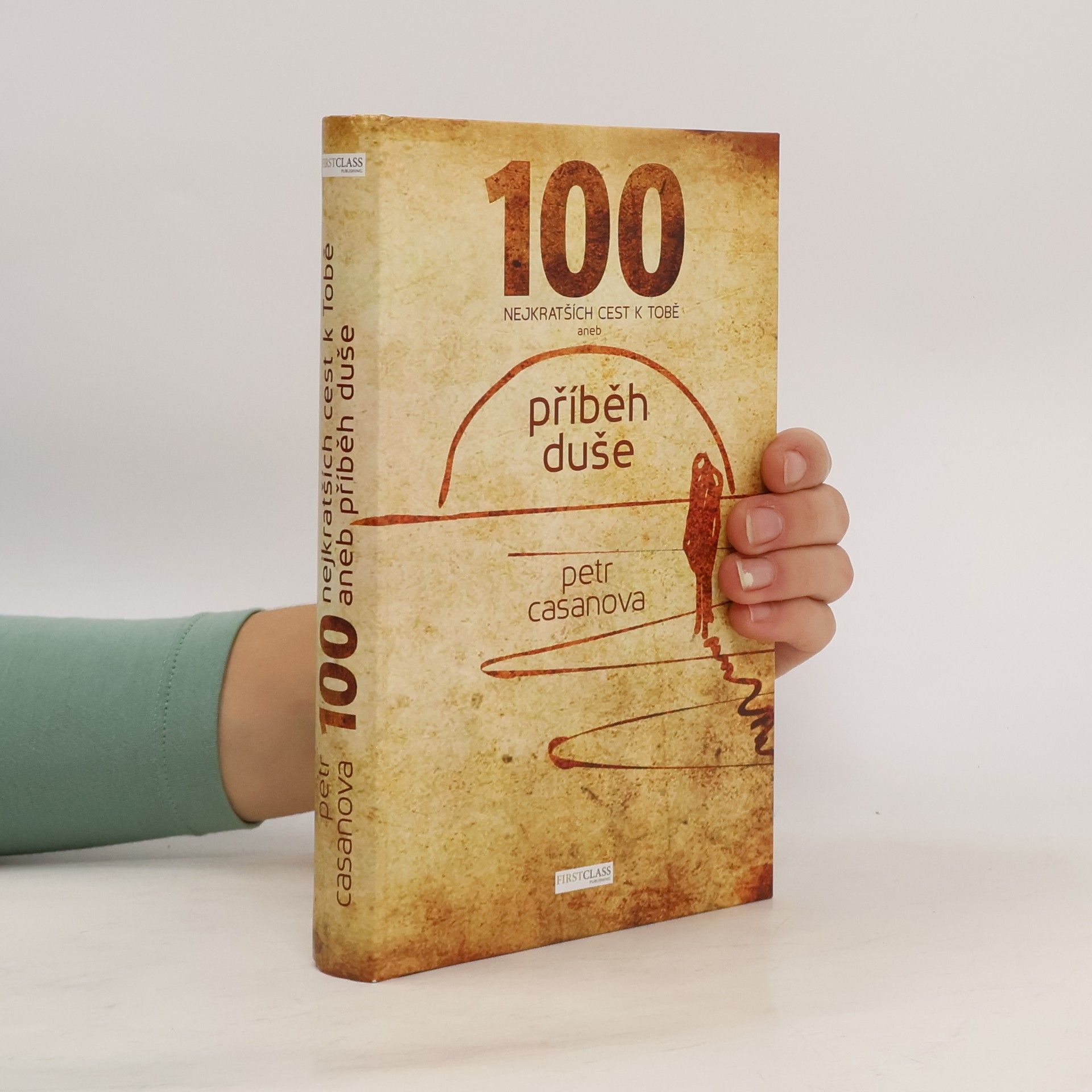 Petr Casanova 100 nejkratších cest k Tobě aneb příběh duše