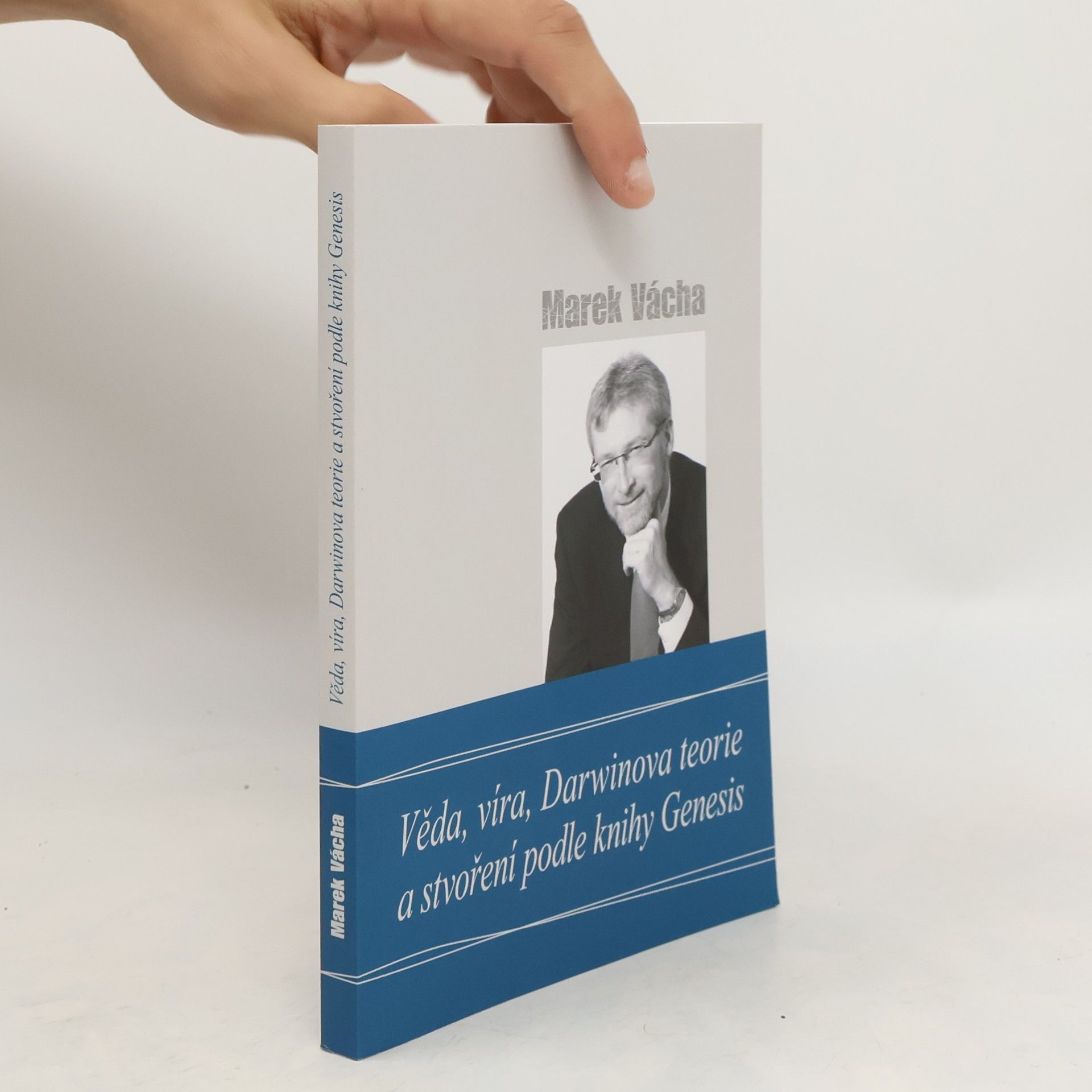 Marek Orko Vácha Věda, víra, Darwinova teorie a stvoření podle knihy Genesis