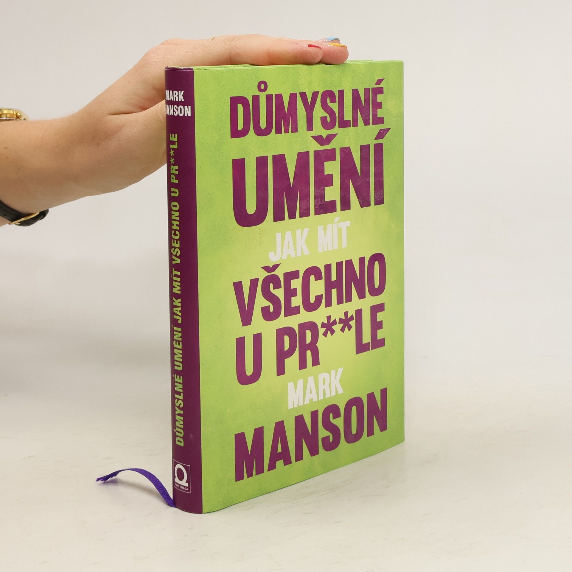 Mark Manson Důmyslné umění, jak mít všechno u pr**le