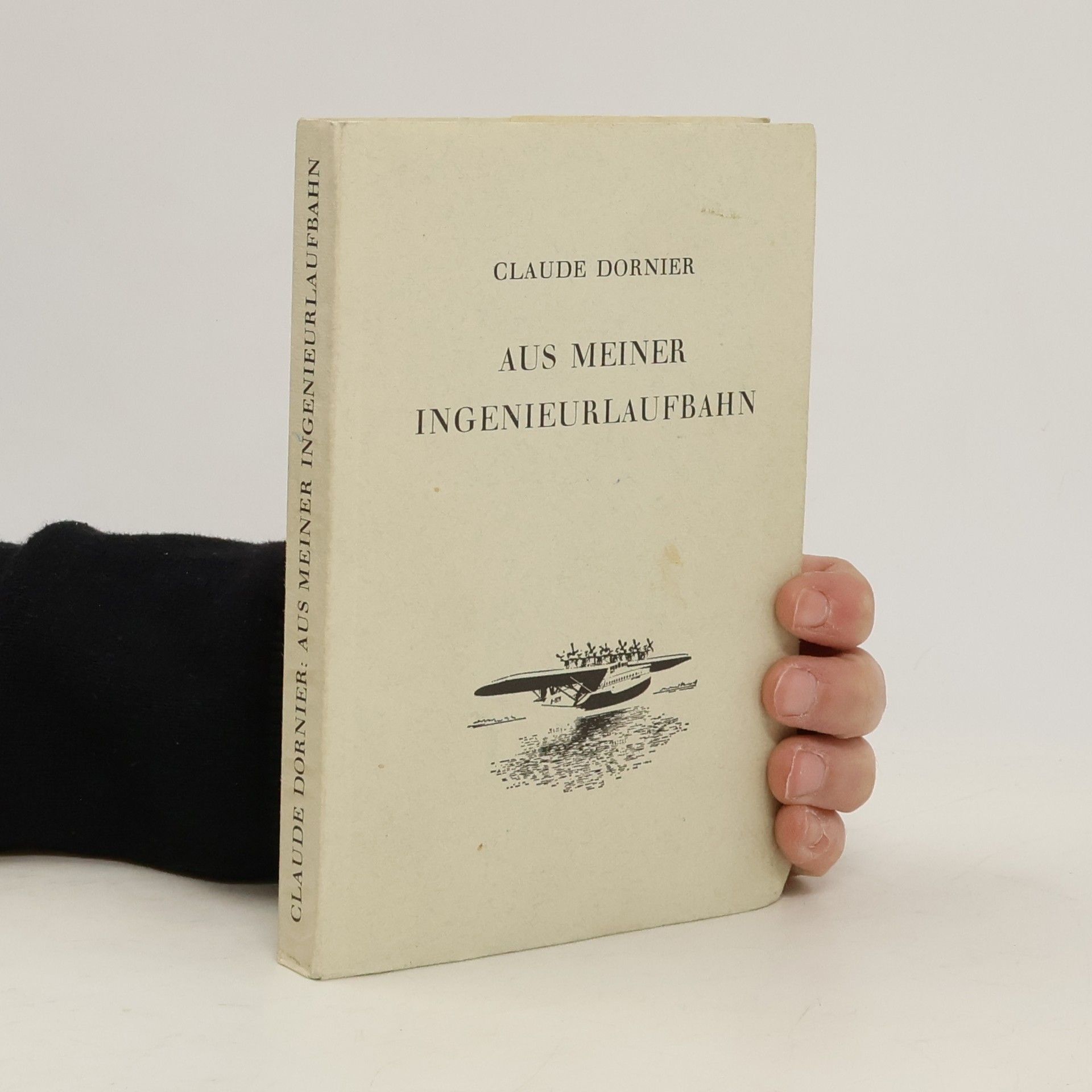 Claude Dornier Aus meiner Ingenieurlaufbahn