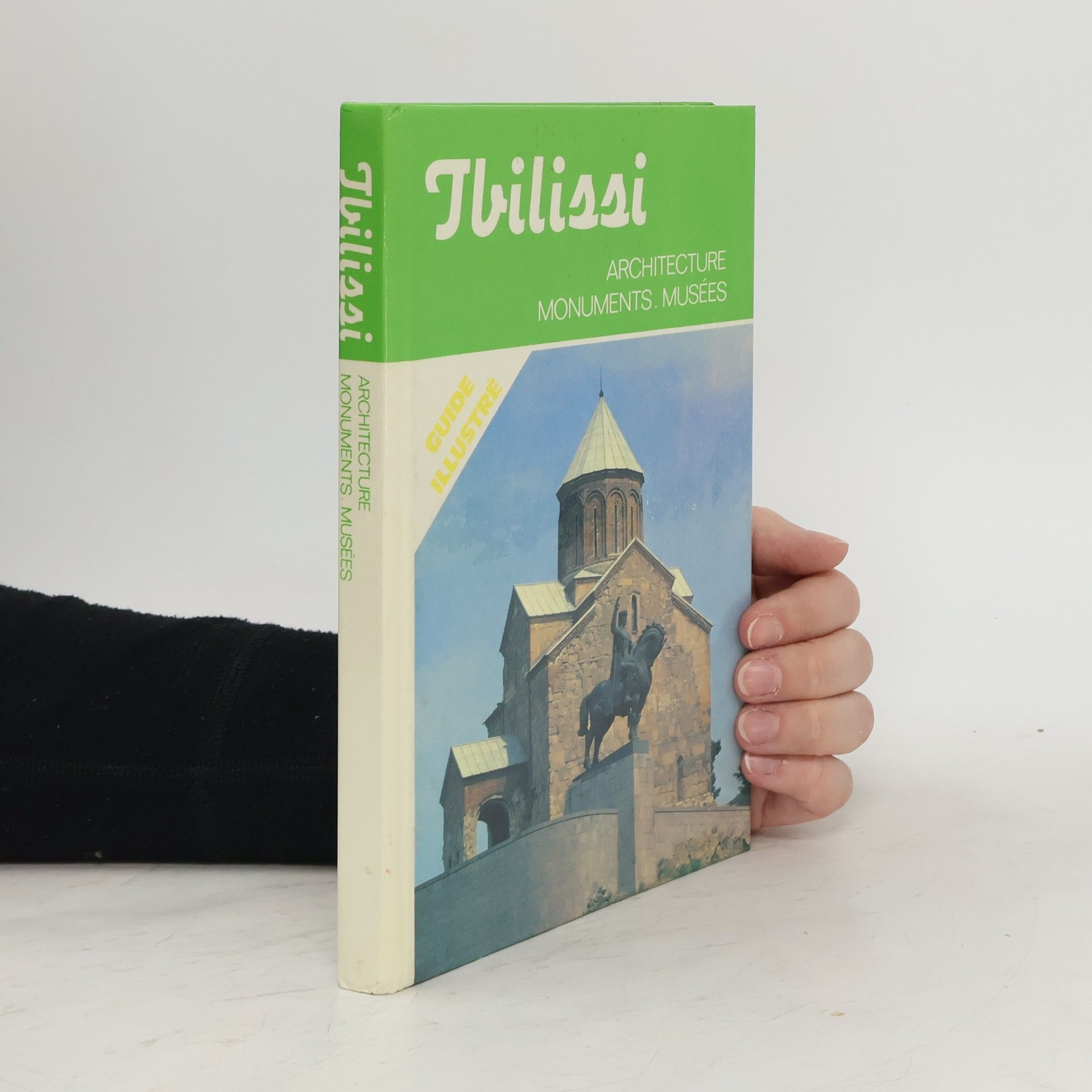 Collectif d'auteurs Tbilisi. Architecture Monuments Musées