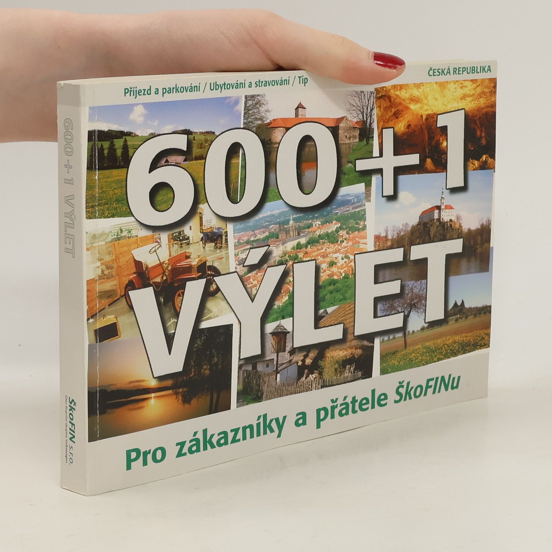 600+1 výlet. Pro zákazníky a přátele ŠkoFINu