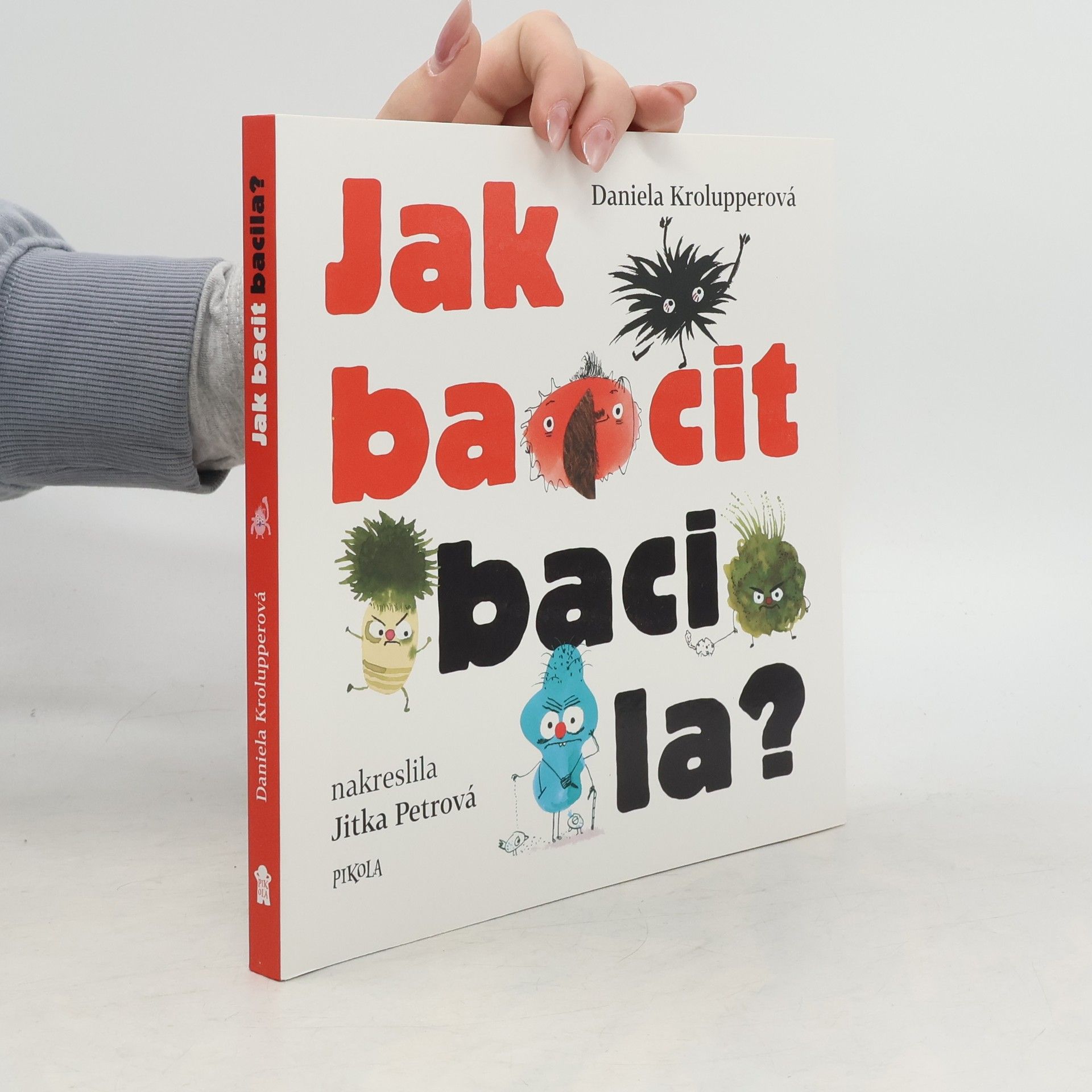 Daniela Krolupperová Jak bacit bacila?