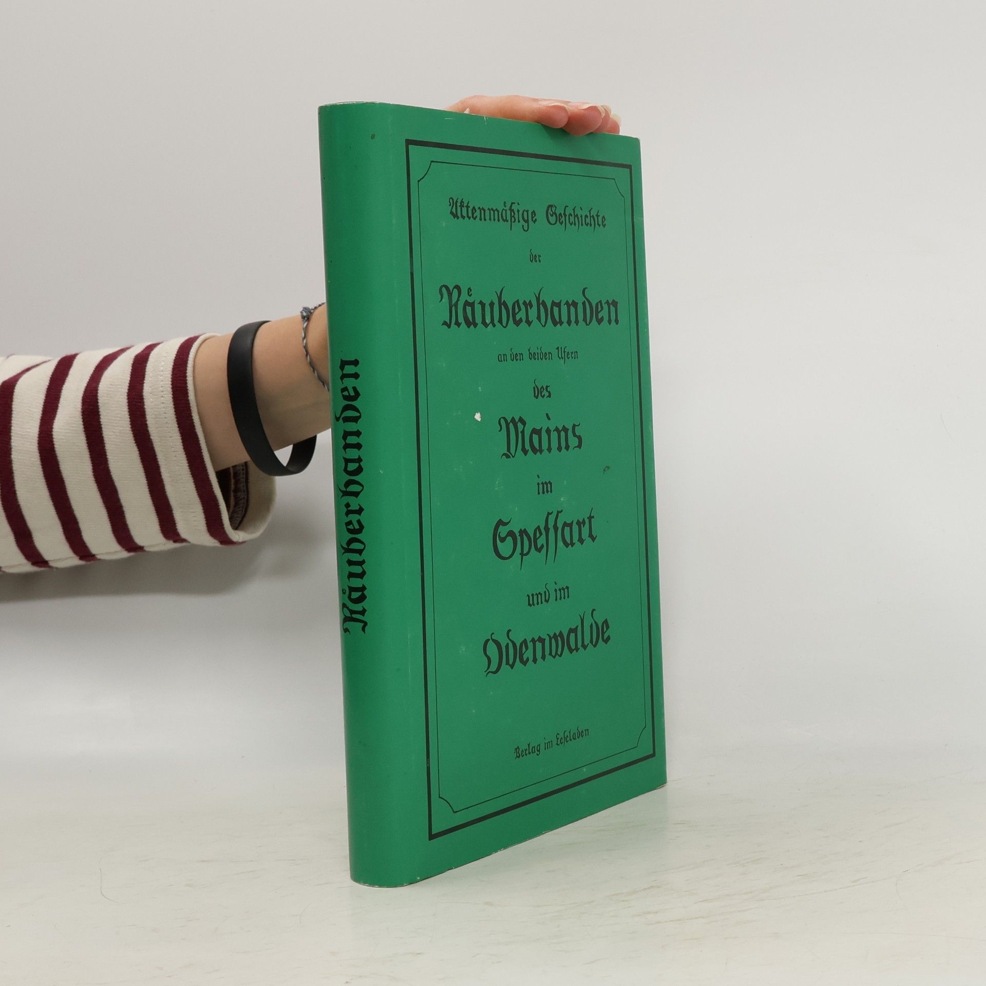 Ludwig Pfister Aktenmässige Geschichte der Räuberbanden an den beiden Ufern des Mains, im Spessart und im Odenwalde