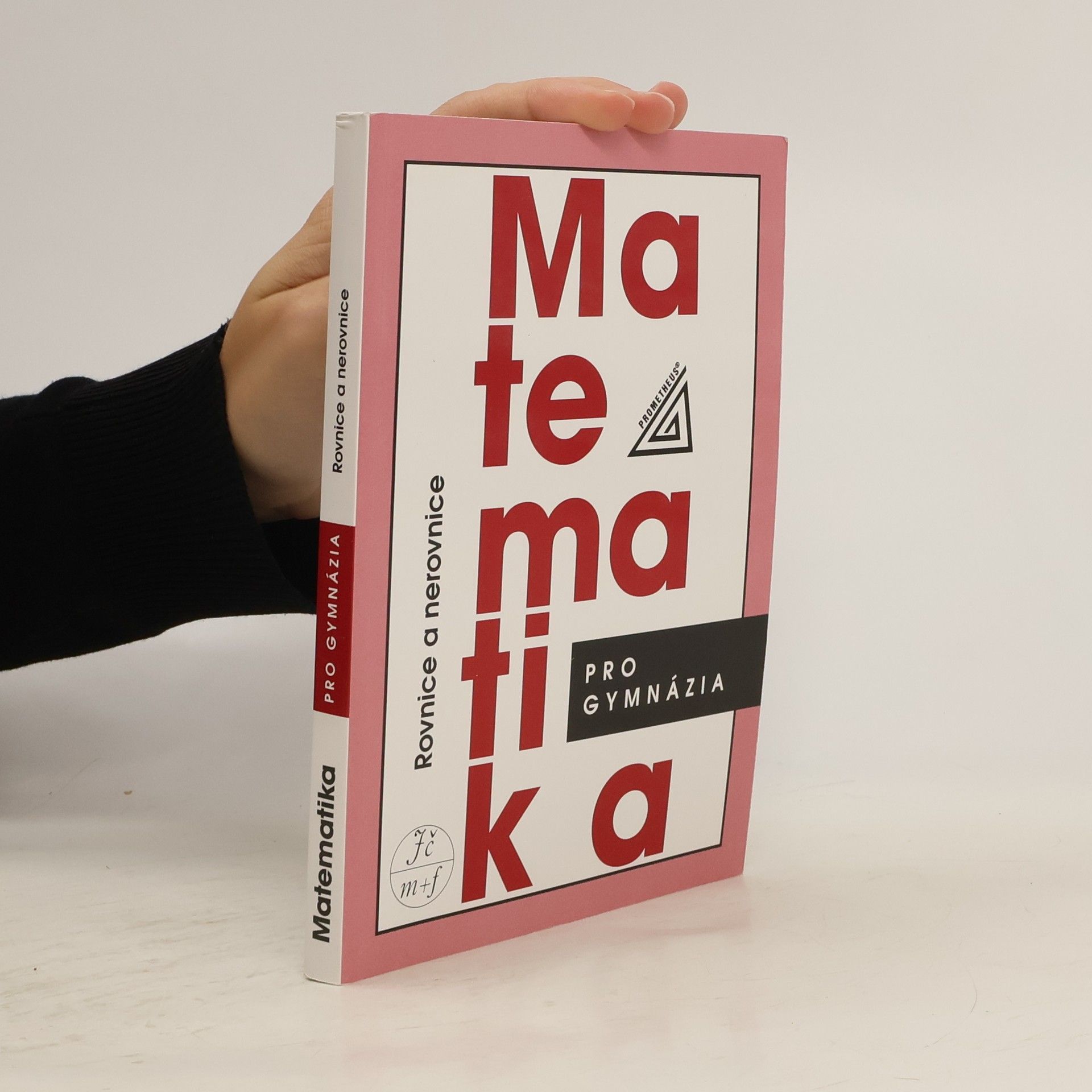 Leo Boček Matematika pro gymnázia. Rovnice a nerovnice