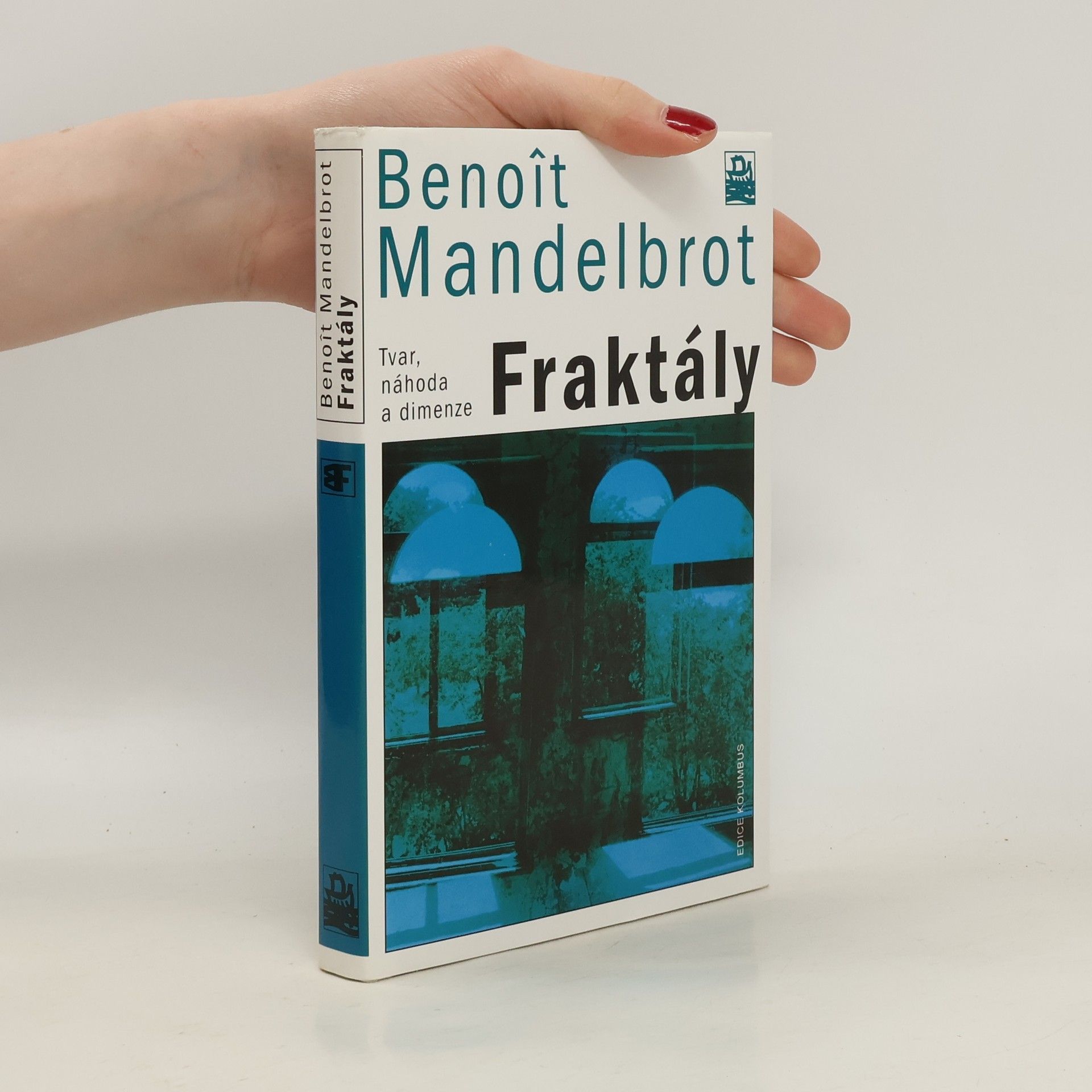 Benoit Mandelbrot Fraktály : tvar, náhoda a dimenze