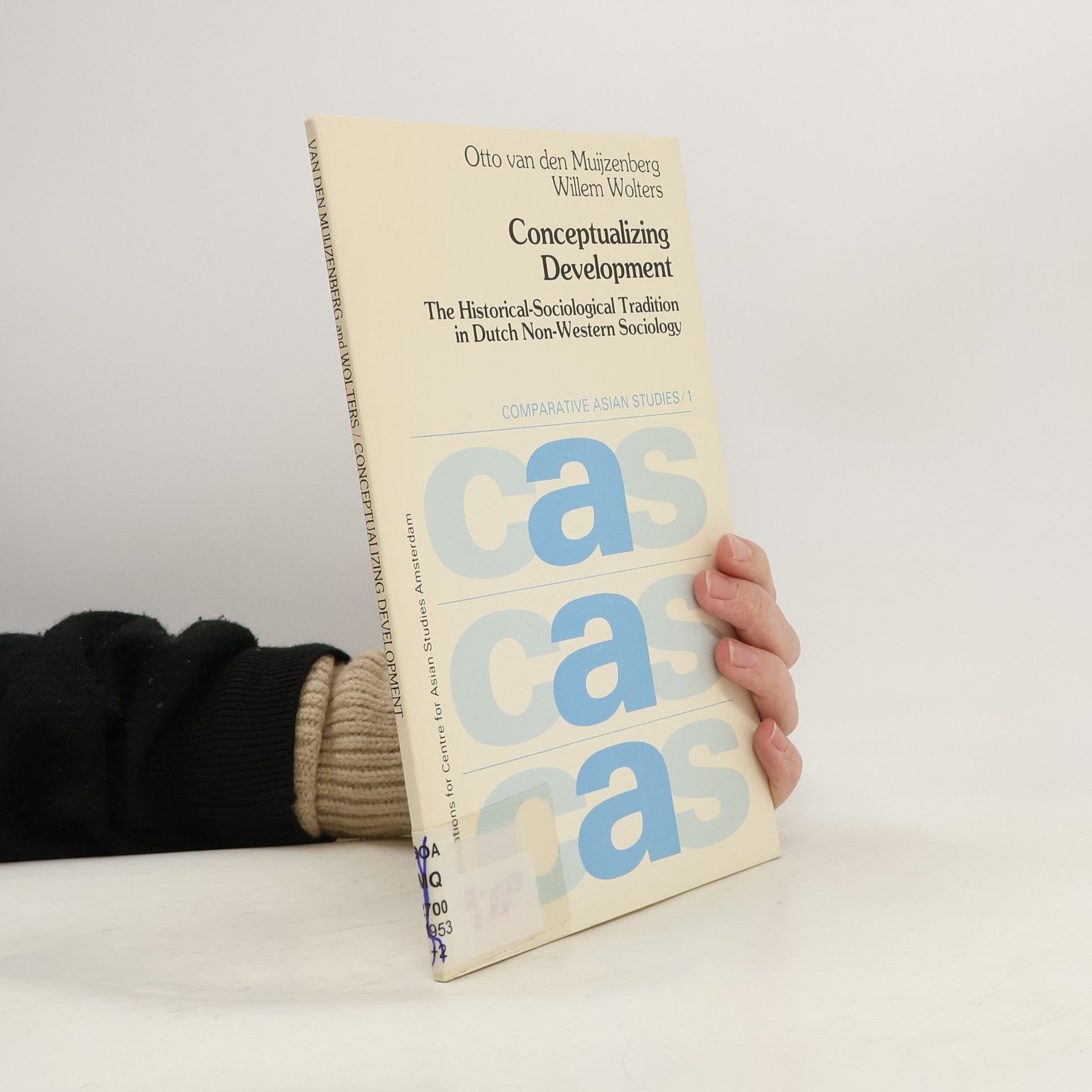 Otto van den Muijzenberg Comparative Asian Studies - 1: Conceptualizing Development