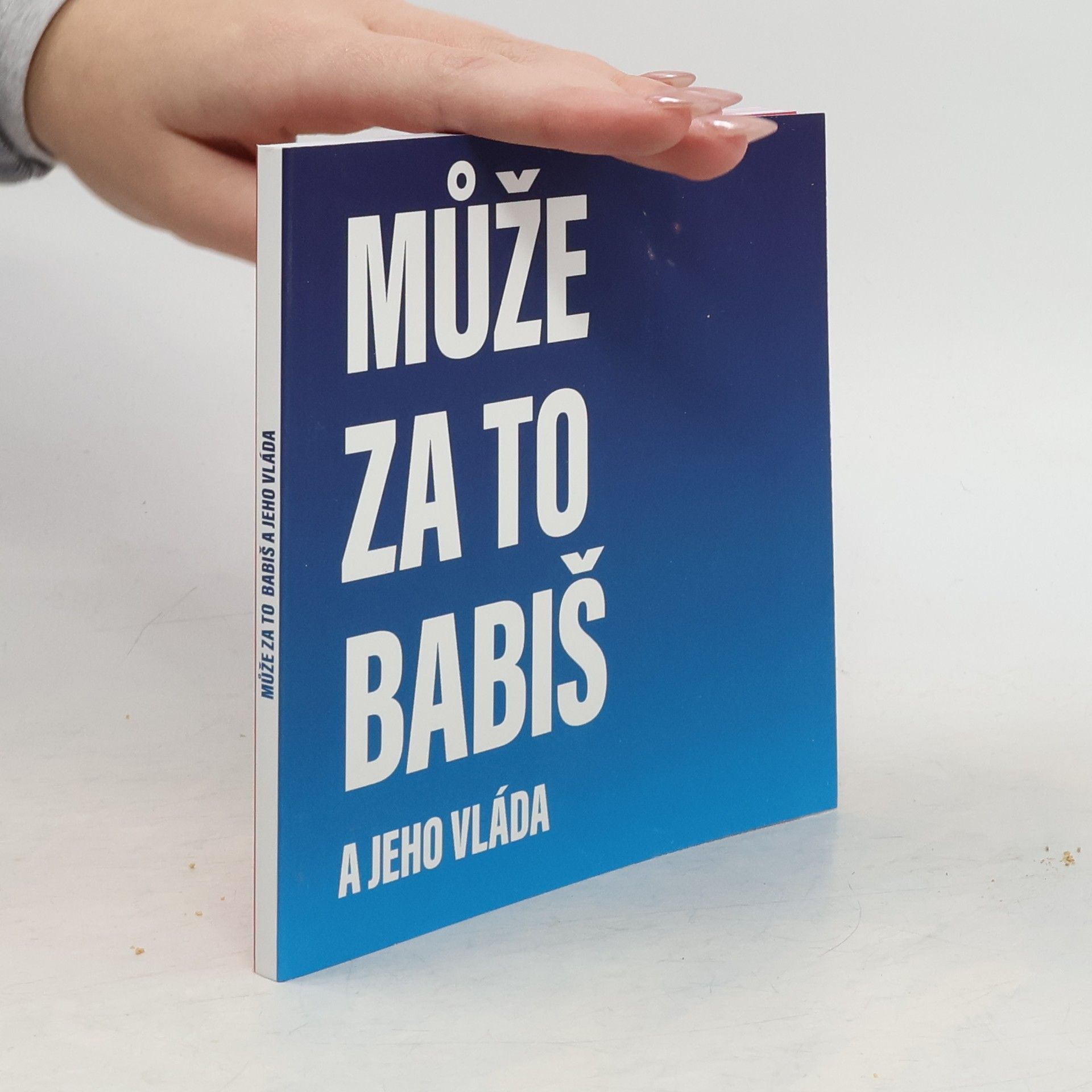 Kolektív autorov Může za to Babiš a jeho vláda