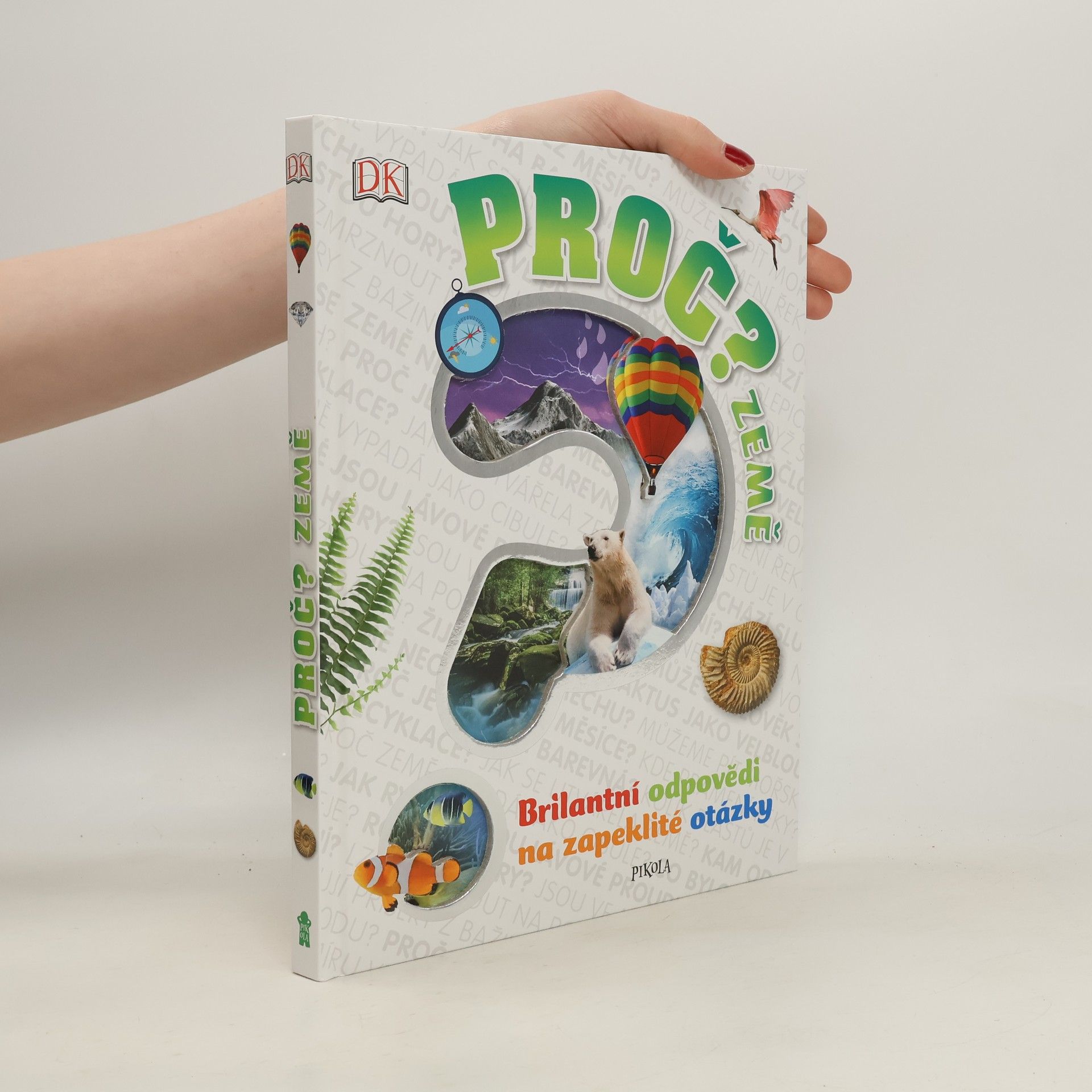 Proč? - Země: Brilantní odpovědi na zapeklité otázky