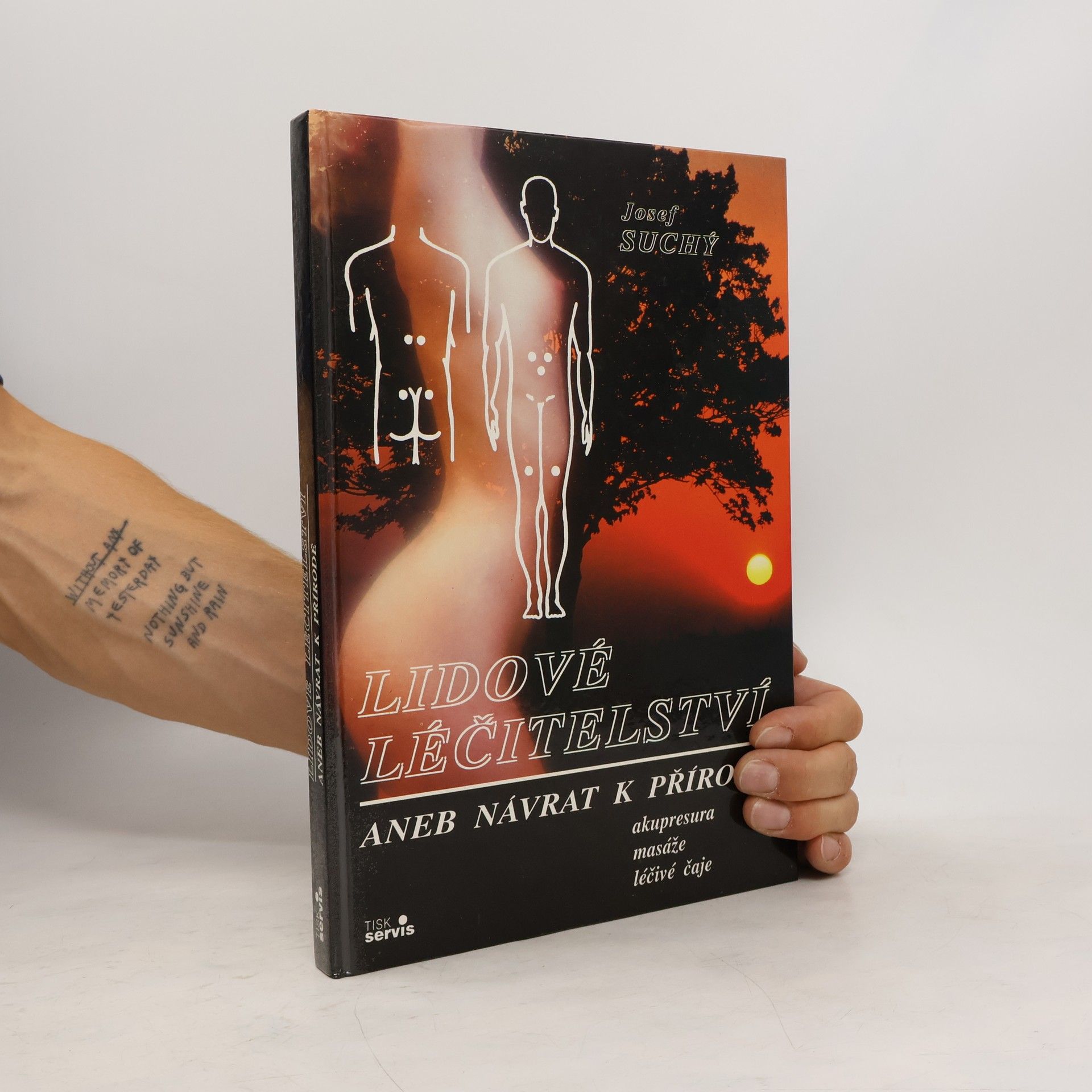 Josef Suchý Lidové léčitelství aneb návrat k přírodě - akupresura, masáže, léčivé čaje