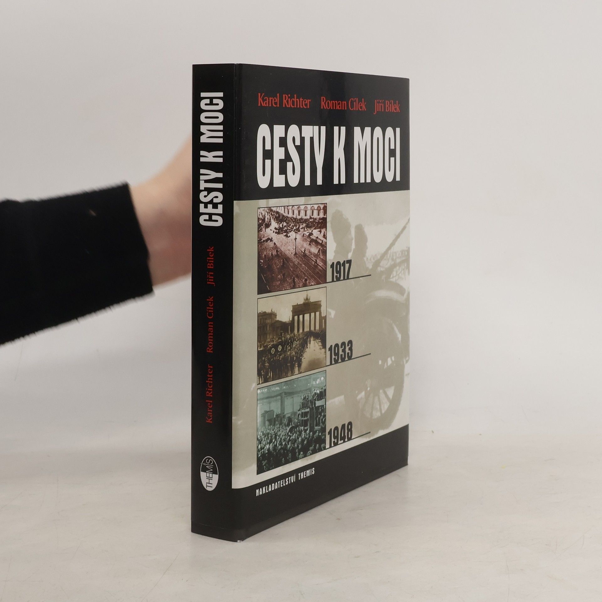 Karel Richter Cesty k moci 1917, 1933, 1948