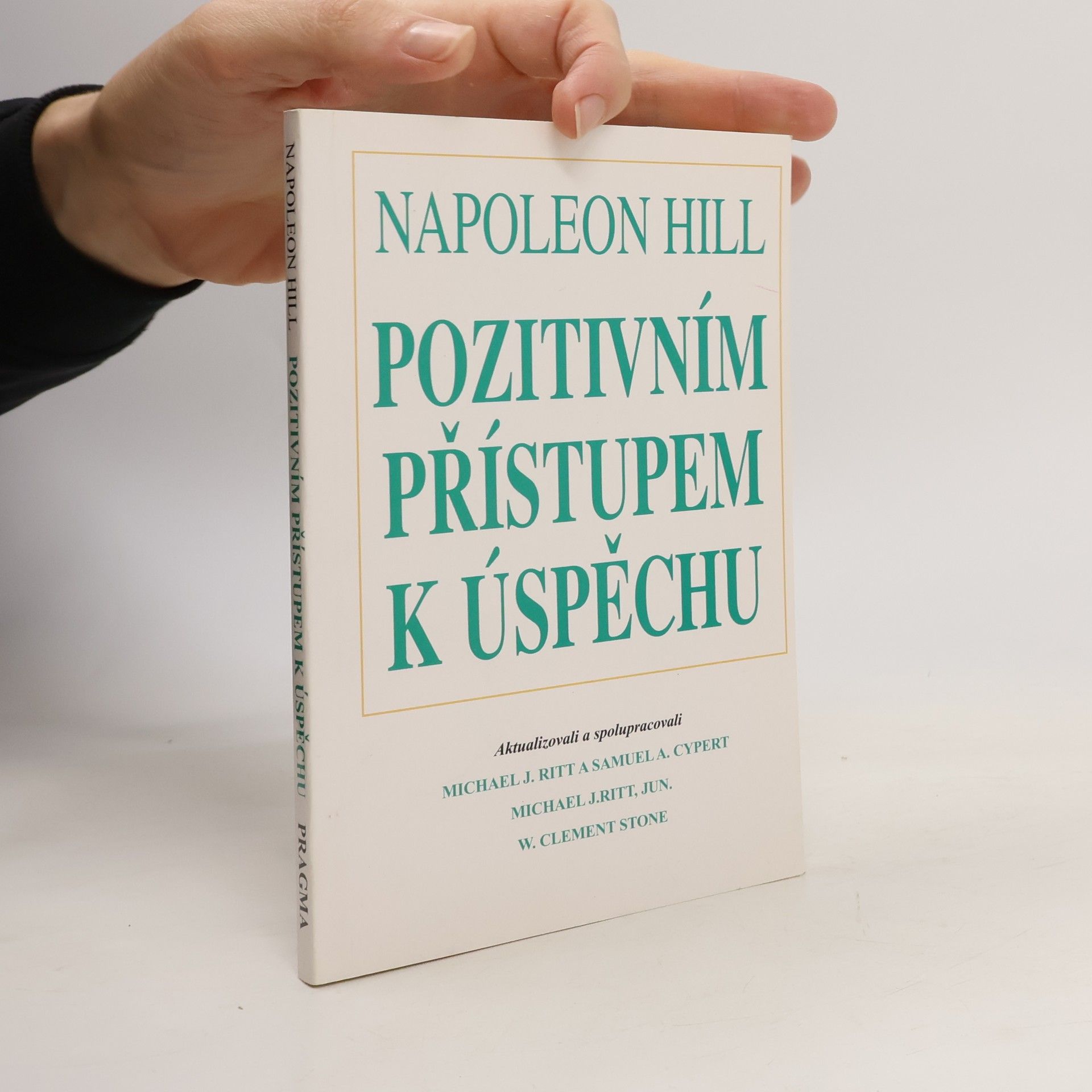 Napoleon Hill Pozitivním přístupem k úspěchu