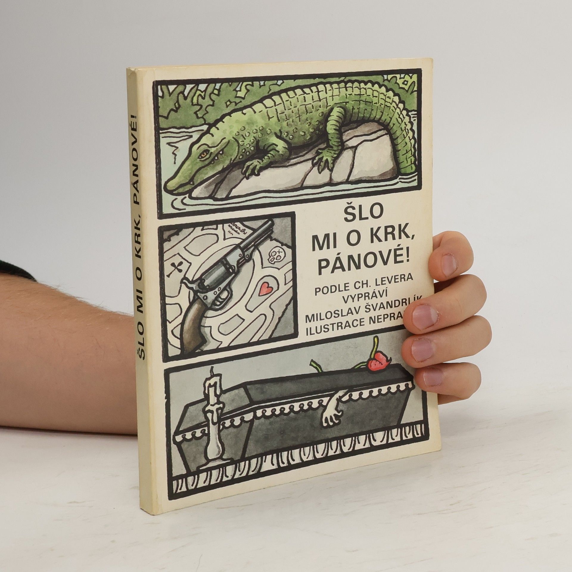 Charles Lever Šlo mi o krk, pánové