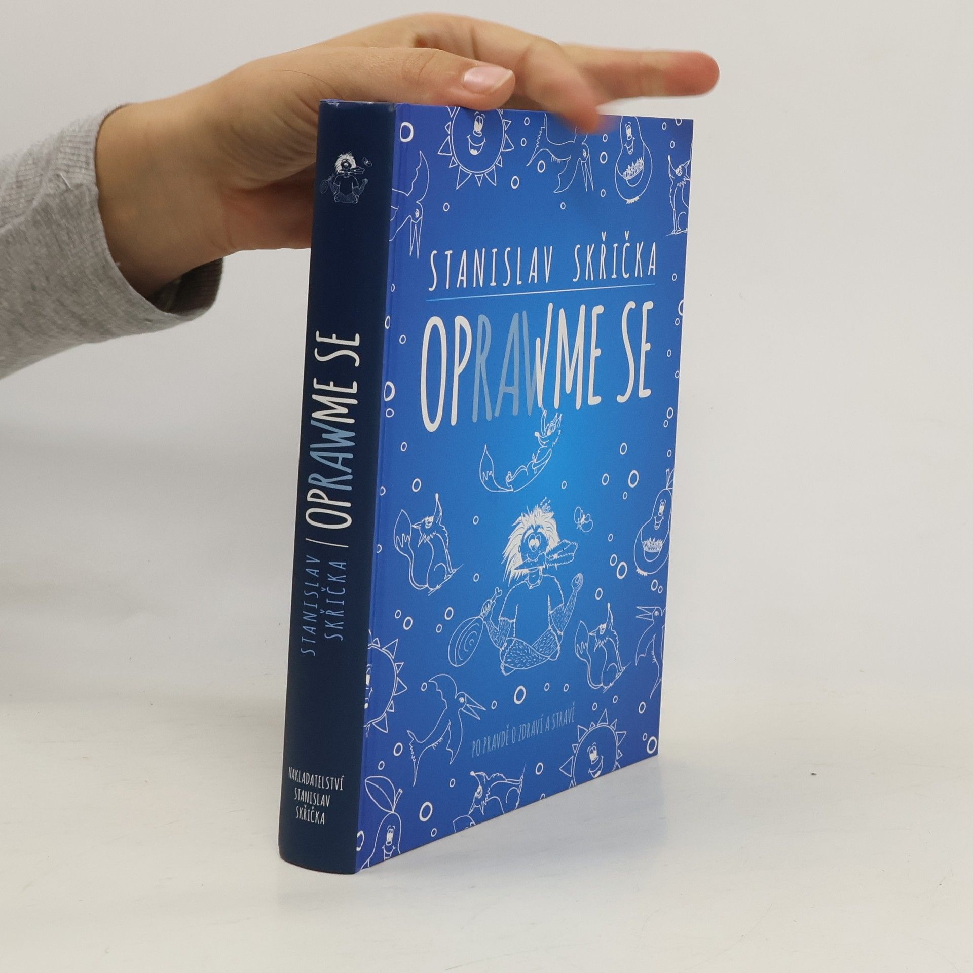 Stanislav Skřička Oprawme se. Po prawdě o zdrawí a strawě