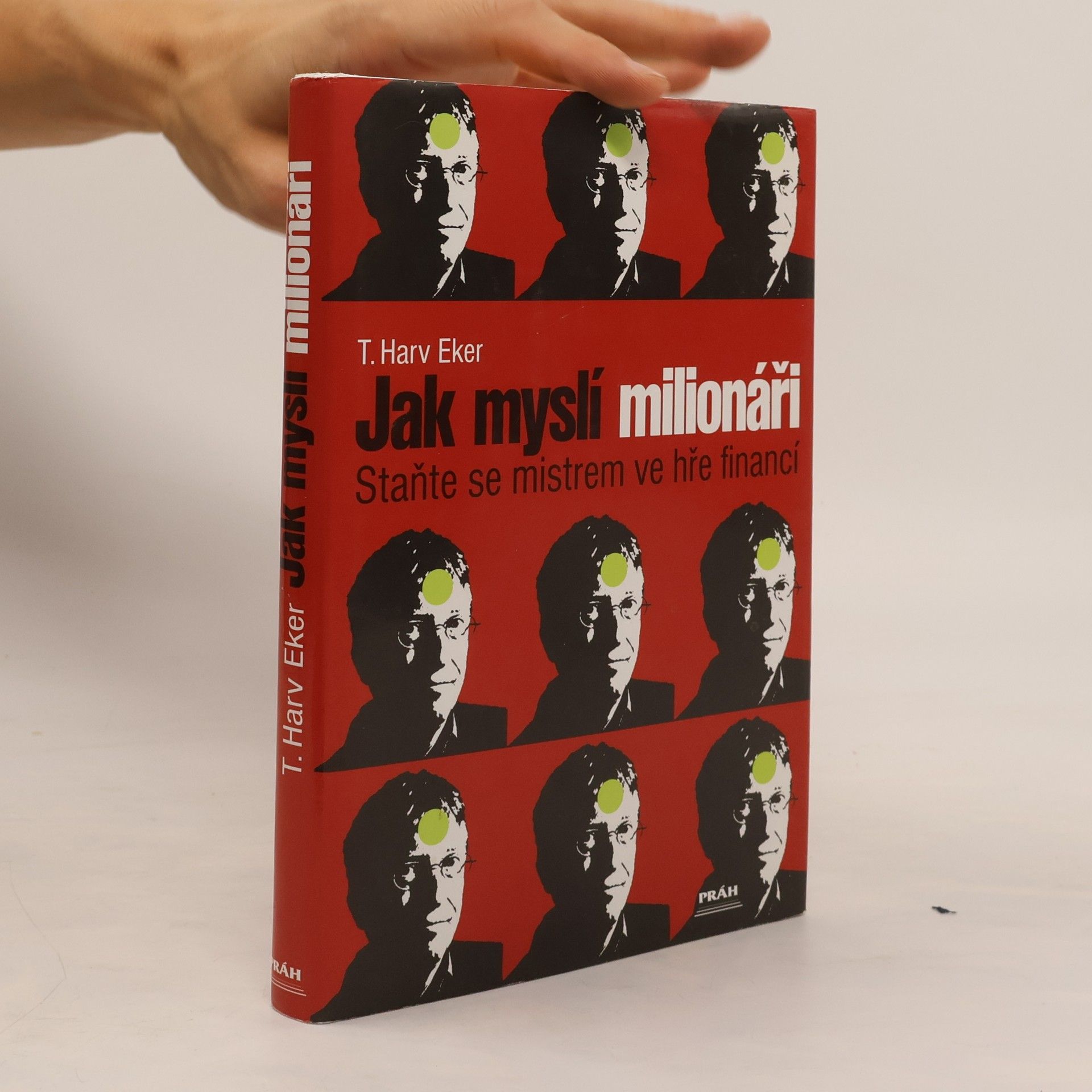 T. Harv Eker Jak myslí milionáři. Staňte se mistrem ve hře financí