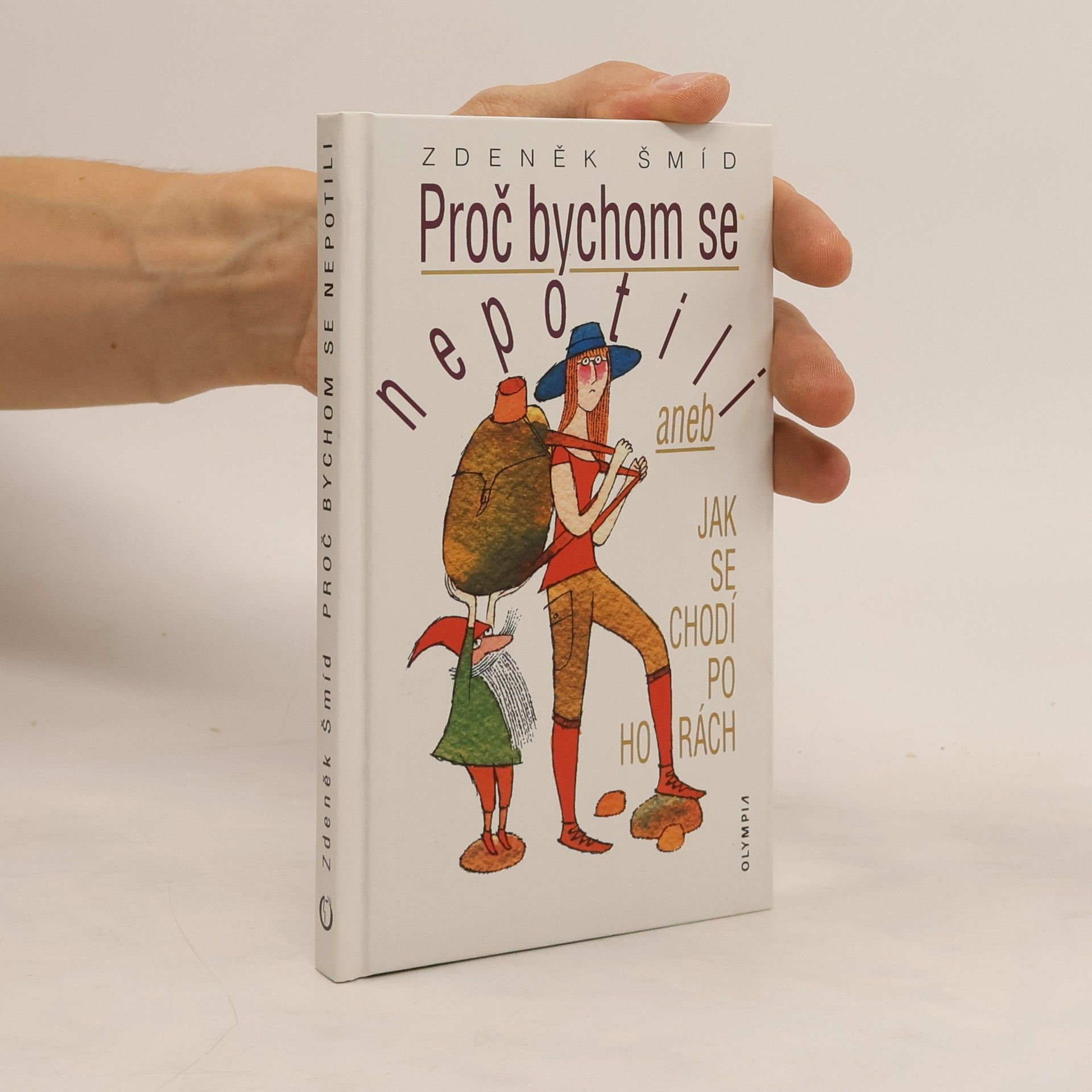 Adolf Born Proč bychom se nepotili, aneb, Jak se chodí po horách