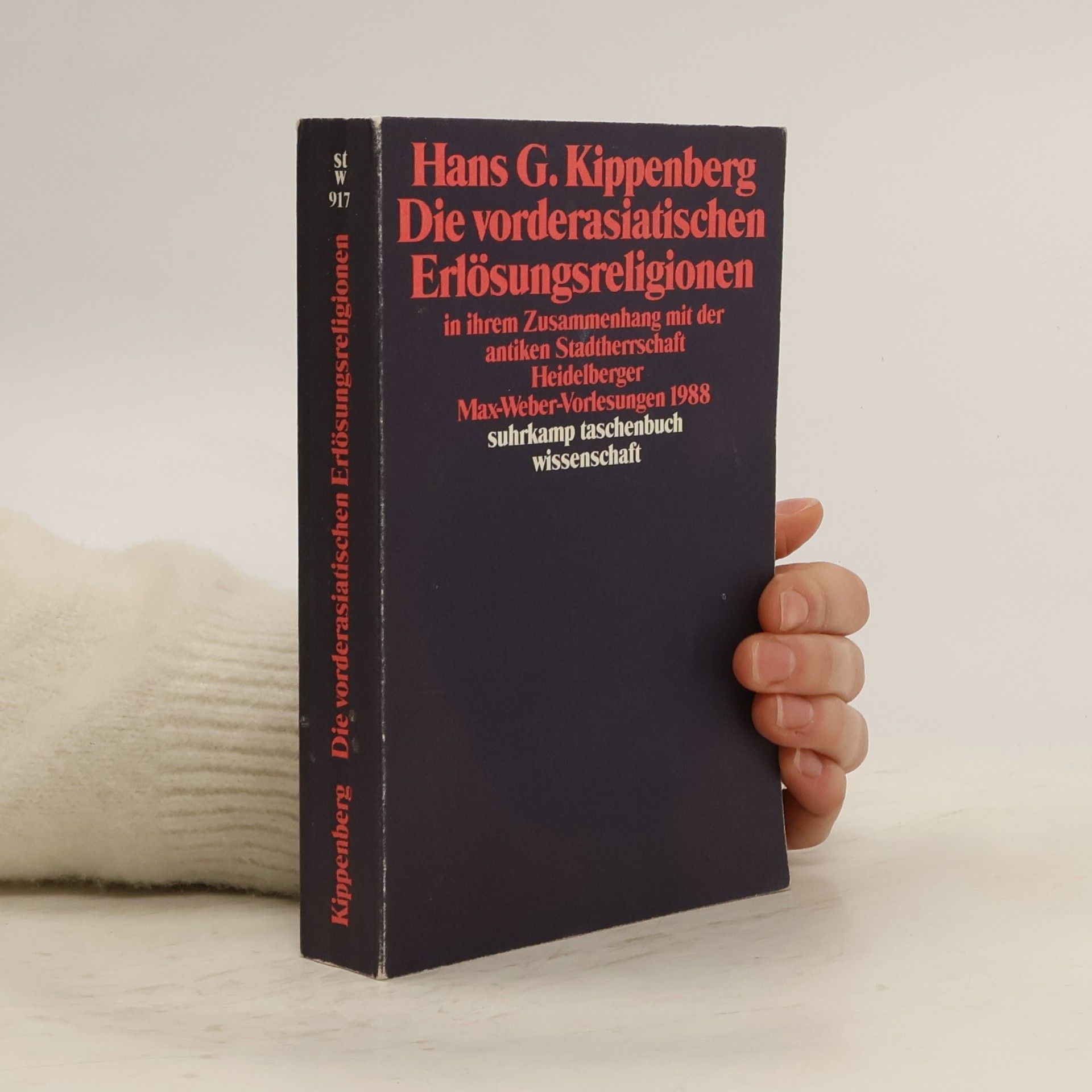 Hans G. Kippenberg Suhrkamp Taschenbuch Wissenschaft - 917: Die vorderasiatischen Erlösungsreligionen in ihrem Zusammenhang mit der antiken Stadtherrschaft