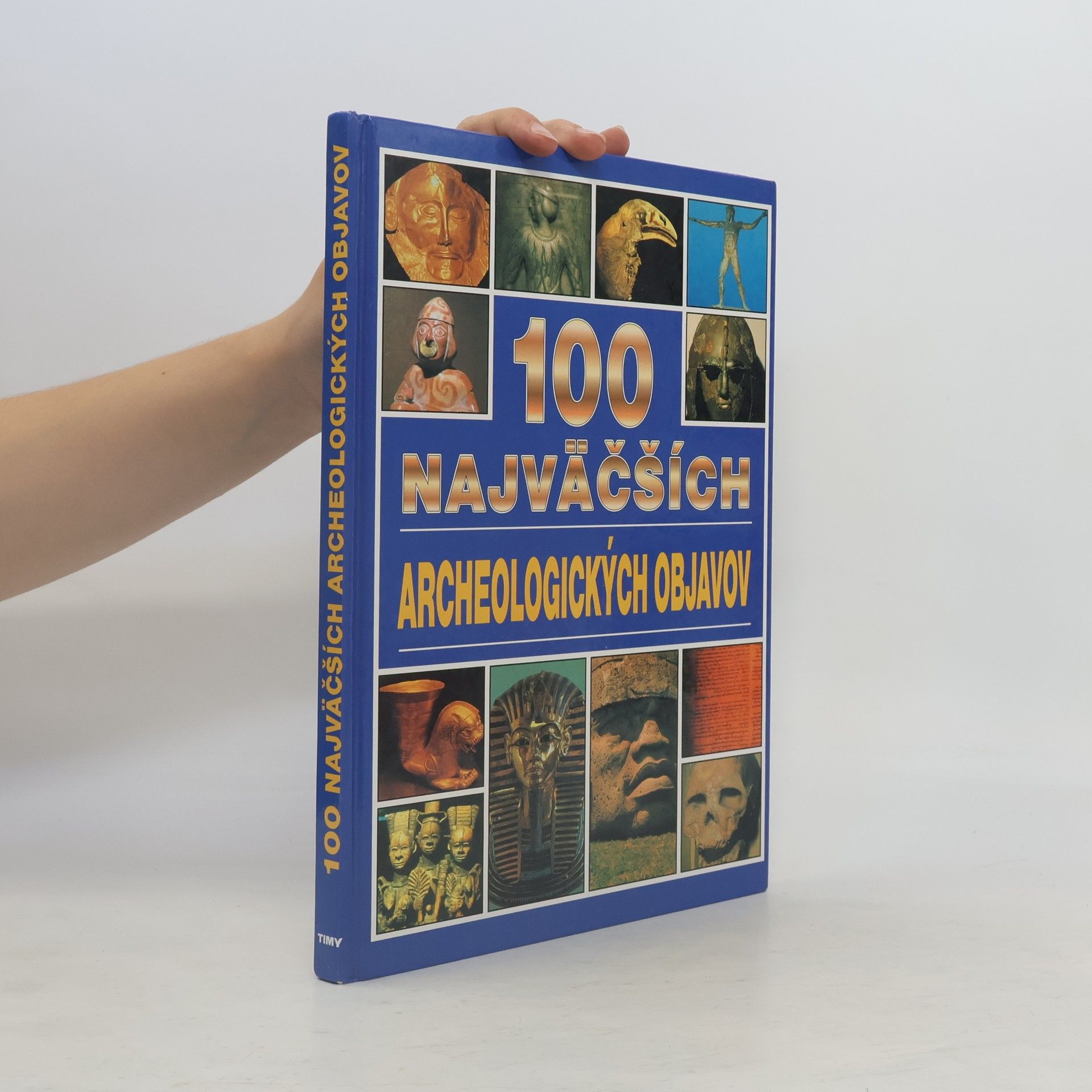 Jacqueline Dineen 100 najväčších archeologických objavov