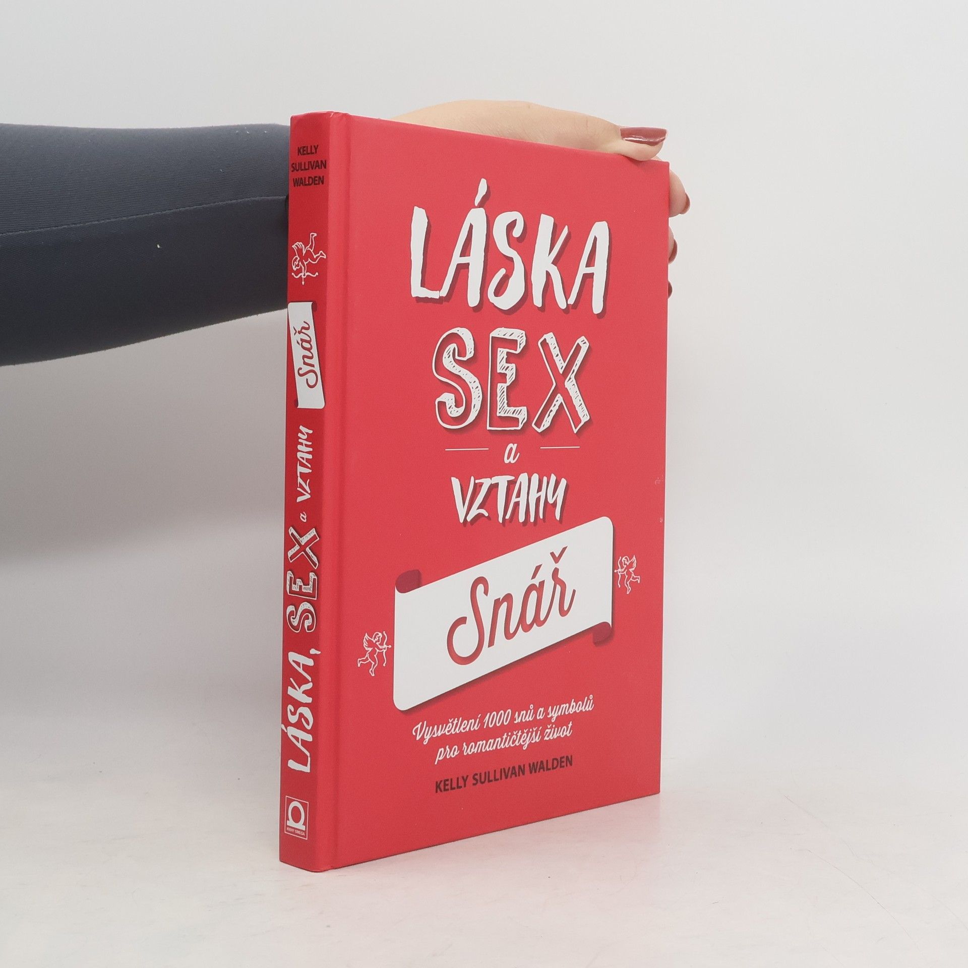 Kelly Sullivan Walden Láska, sex a vztahy - snář