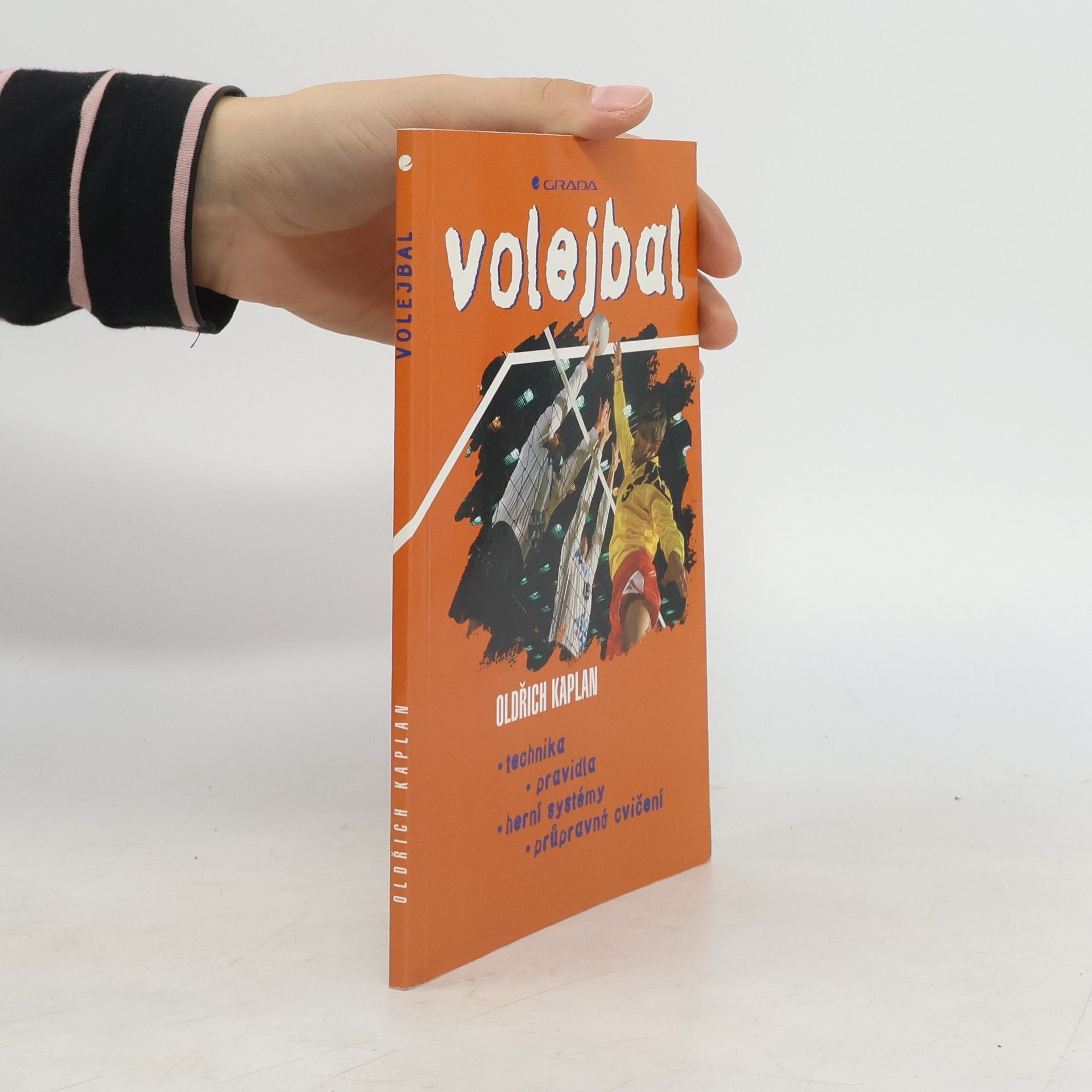 Oldřich Kaplan Volejbal. Technika, pravidla, herní systémy, průpravná cvičení