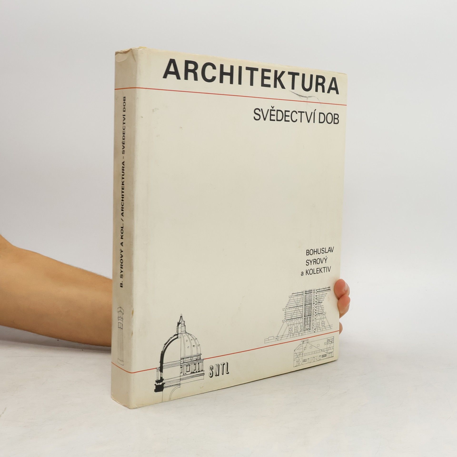 Bohuslav Syrový Architektura. Svědectví dob