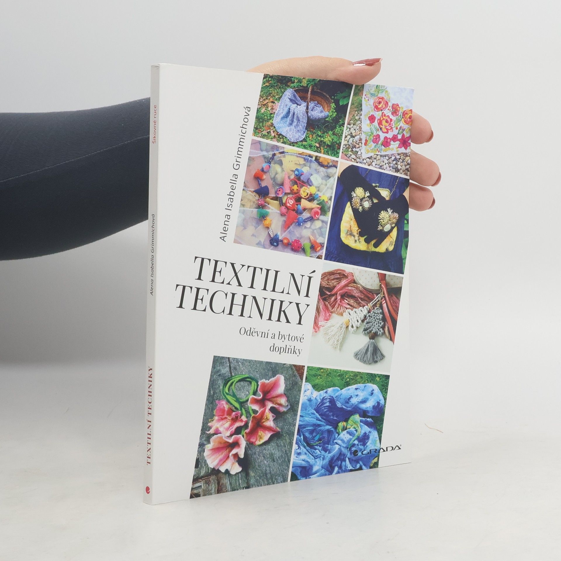 Alena Isabella Grimmichová Textilní techniky : oděvní a bytové doplňky