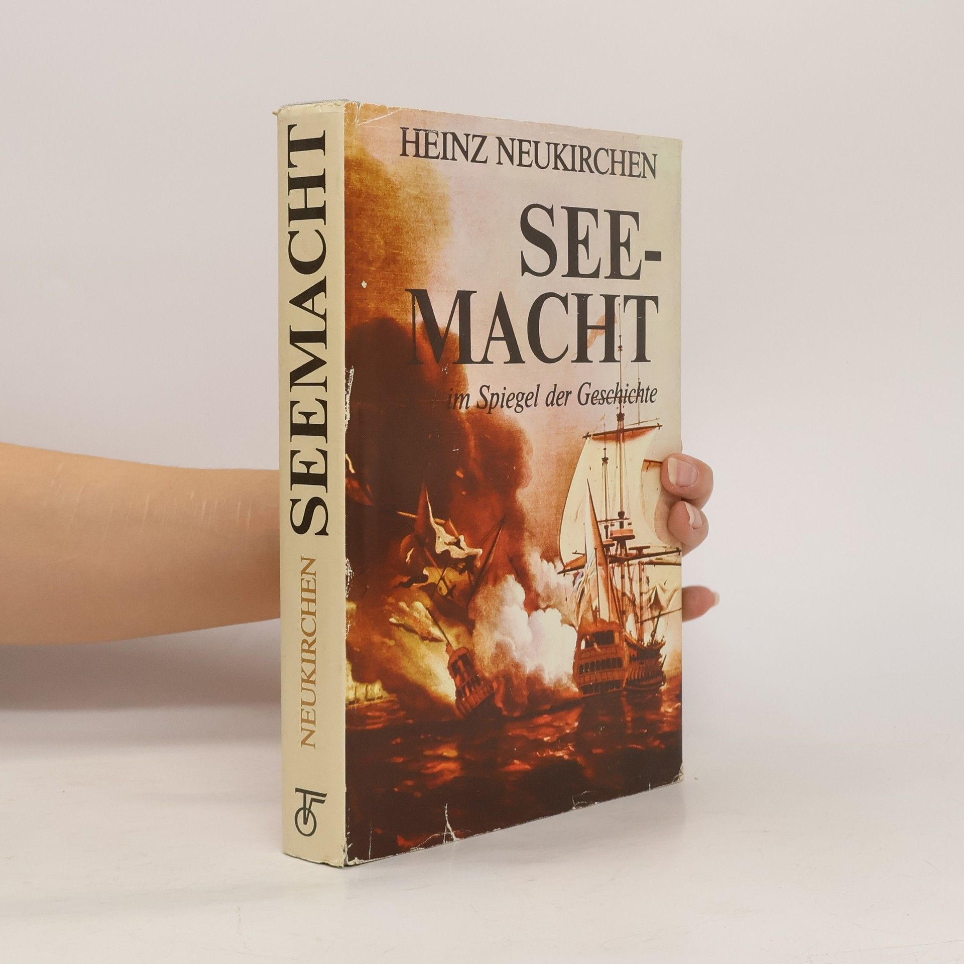 Heinz Neukirchen Seemacht im Spiegel der Geschichte