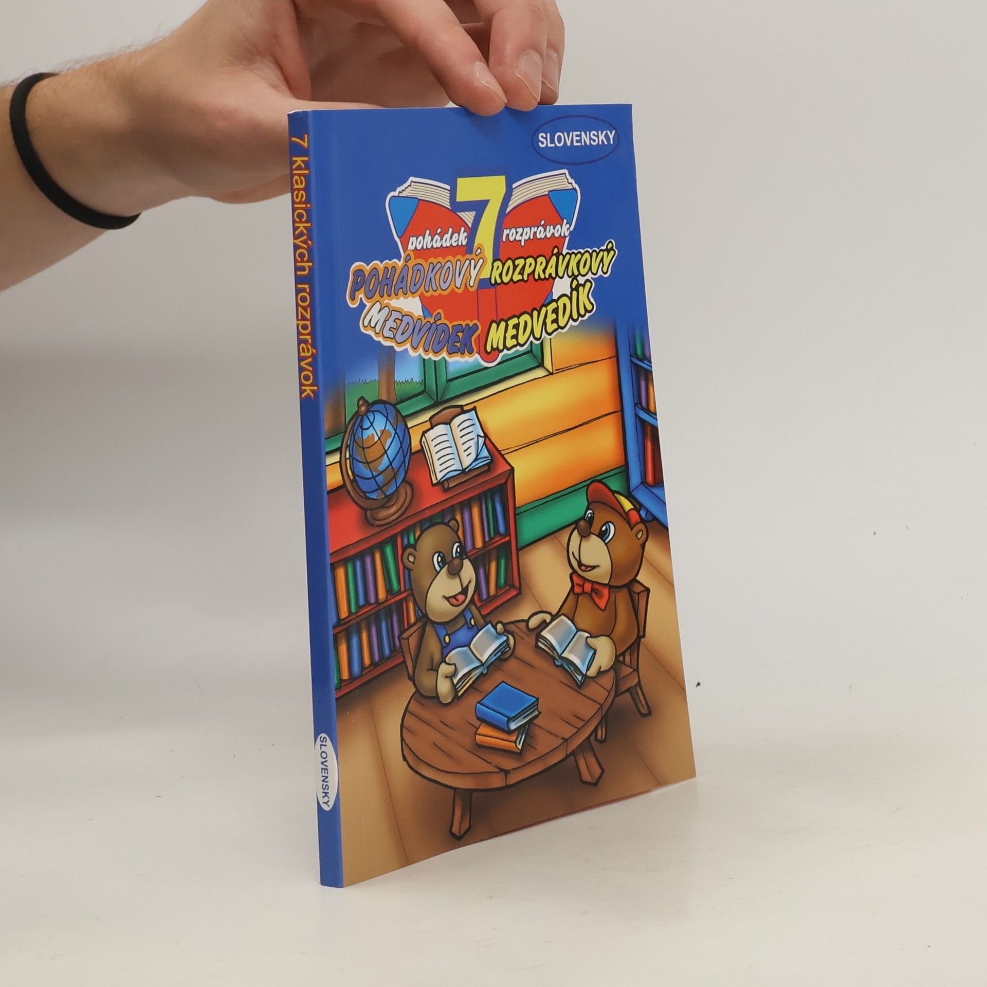 Autorenkollektiv 7 klasických rozprávok: Rozprávkový medvedík
