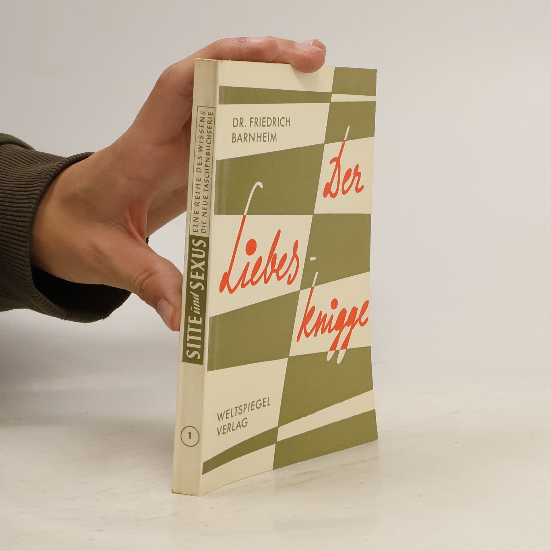 Friedrich Barnheim Sitte und Sexus. Der Liebes-Knigge