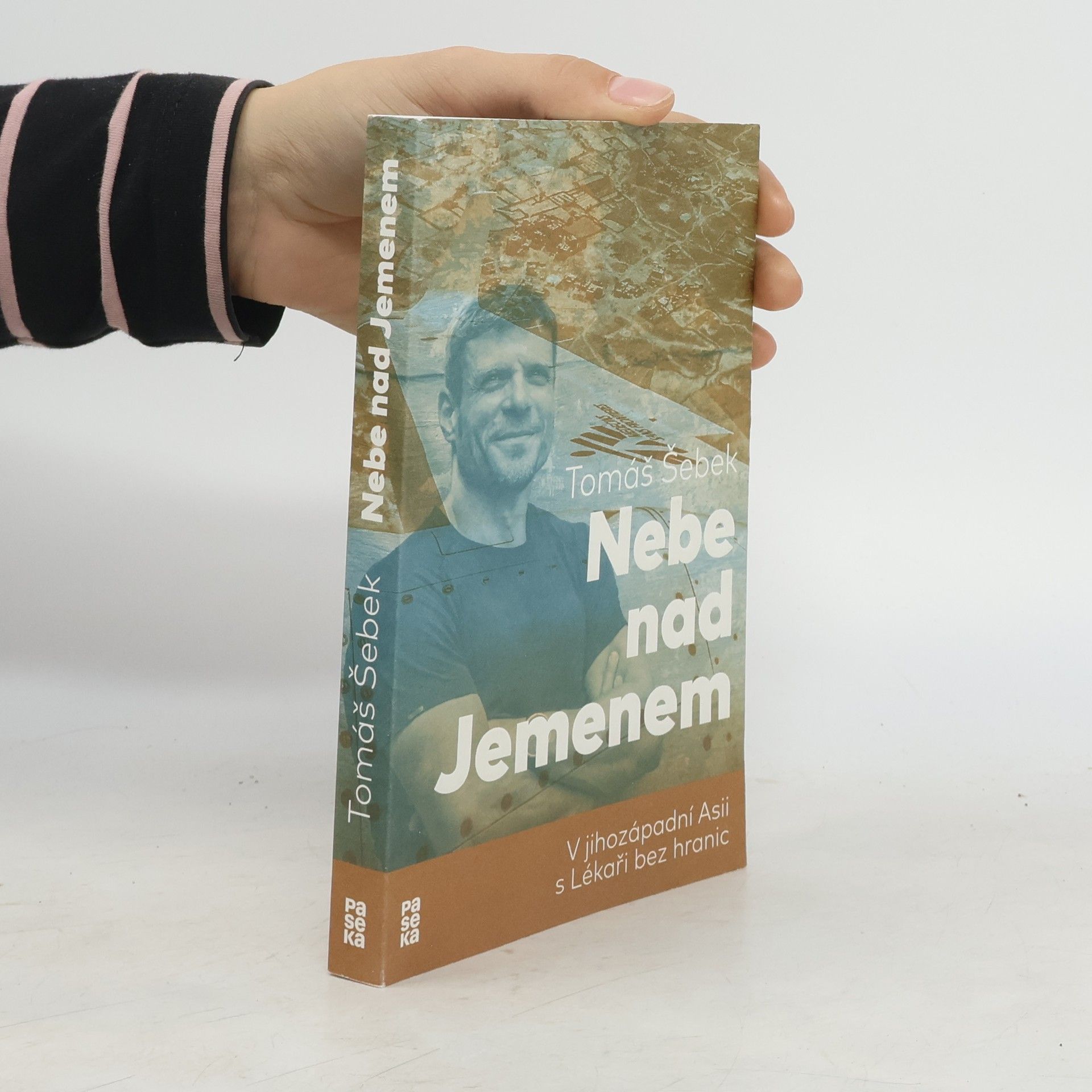 Tomáš Šebek Nebe nad Jemenem : v jihozápadní Asii s Lékaři bez hranic