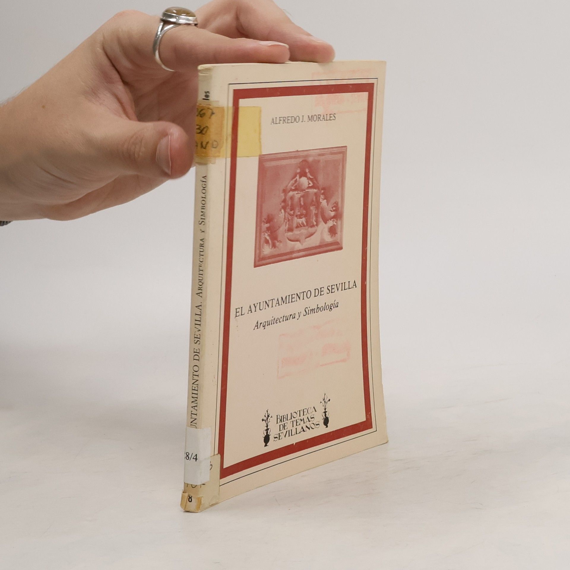 Alfredo José Morales Biblioteca de Temas Sevillanos - 8: El Ayuntamiento de Sevilla