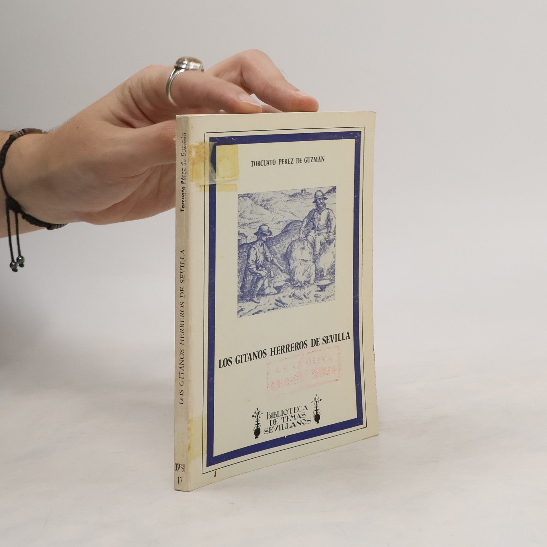 Torcuato Pérez de Guzmán Biblioteca de Temas Sevillanos - 17: Los gitanos, herreros de Sevilla