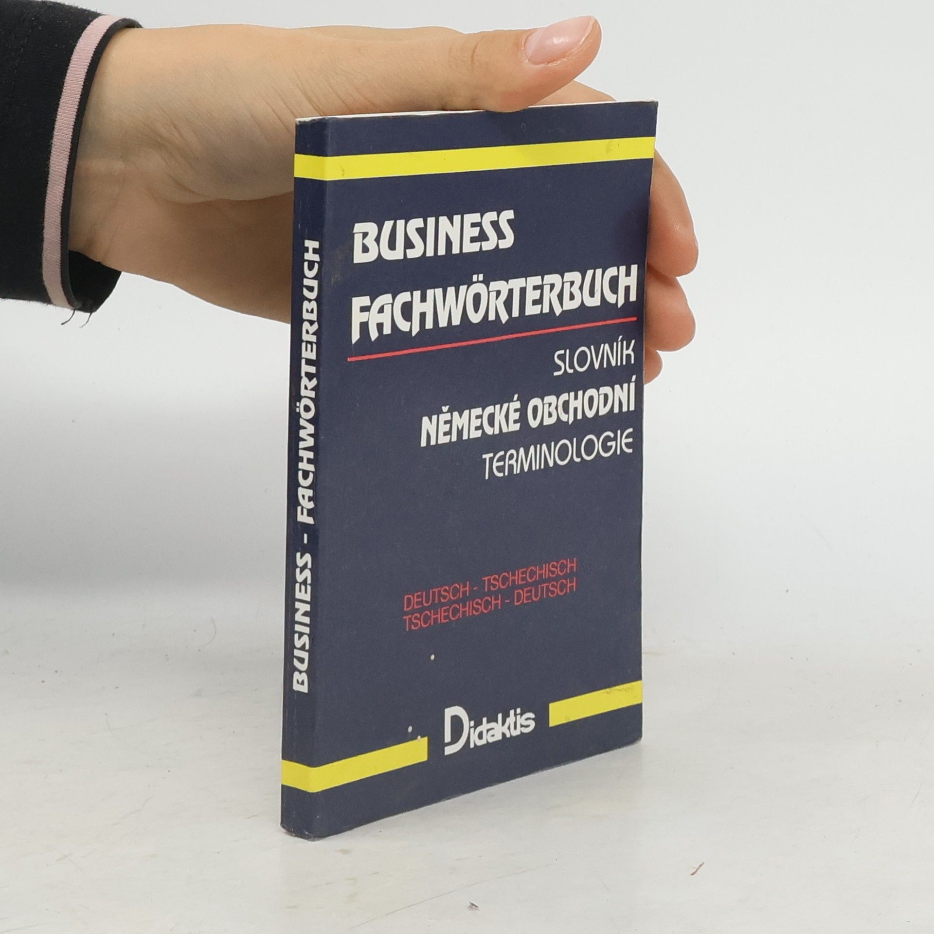Pavol Tarábek Business Fachwörterbuch. Slovník německé obchodní terminologie. Deutsch-tschechisch. Tschechisch-deutsch