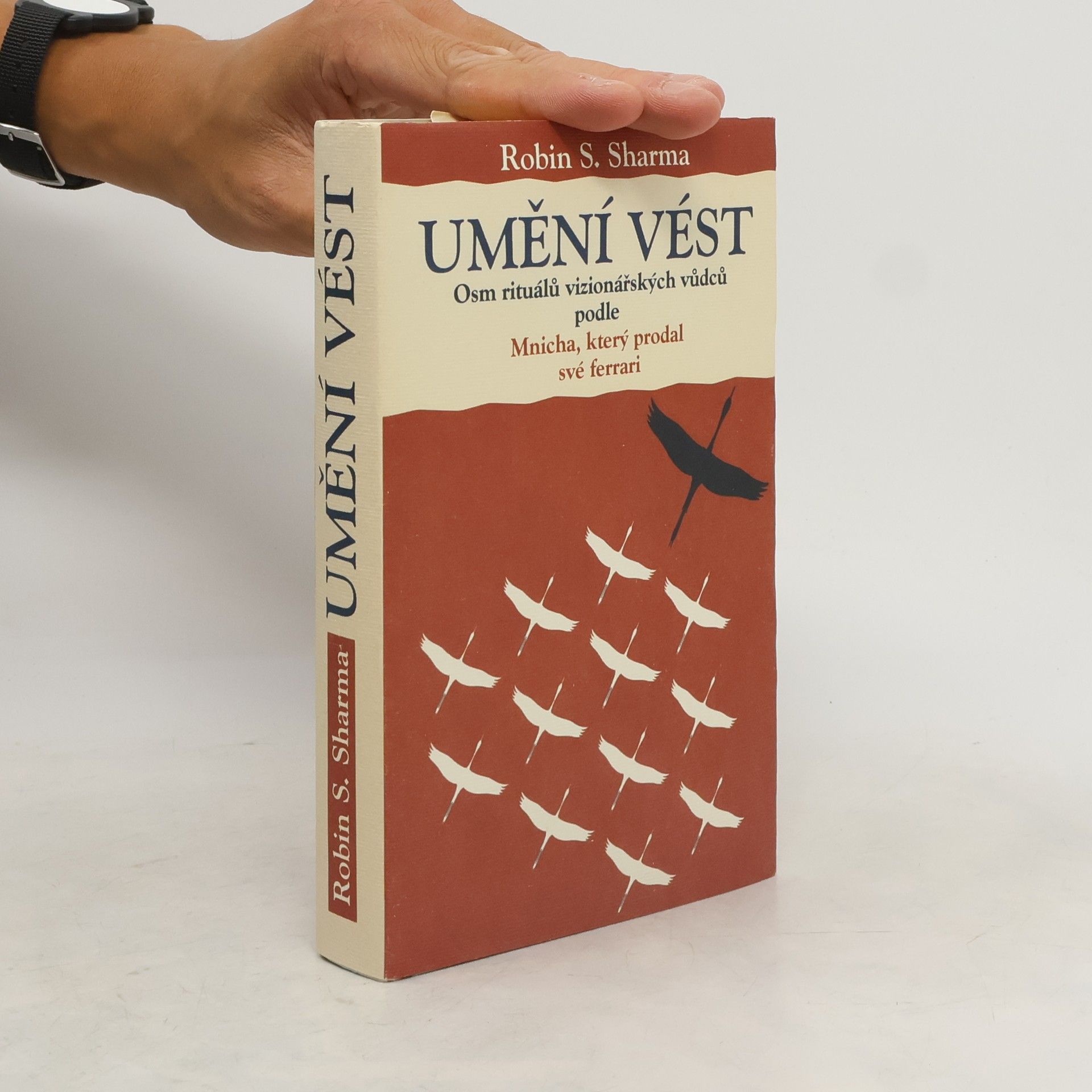 Umění vést. Osm rituálů vizionářských vůdců podle Mnicha, který prodal své ferrari