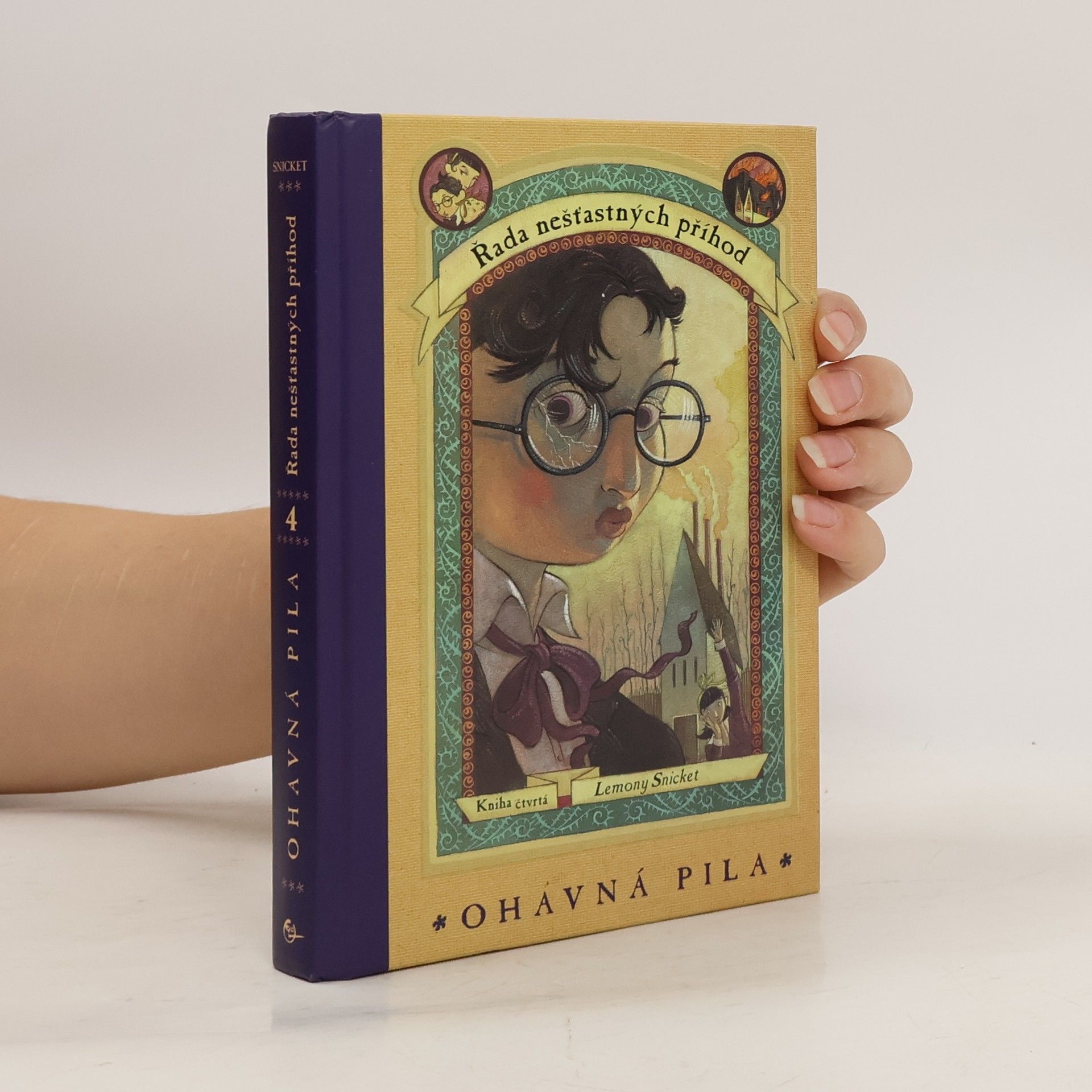 Lemony Snicket Řada nešťastných příhod. Kniha čtvrtá. Ohavná pila