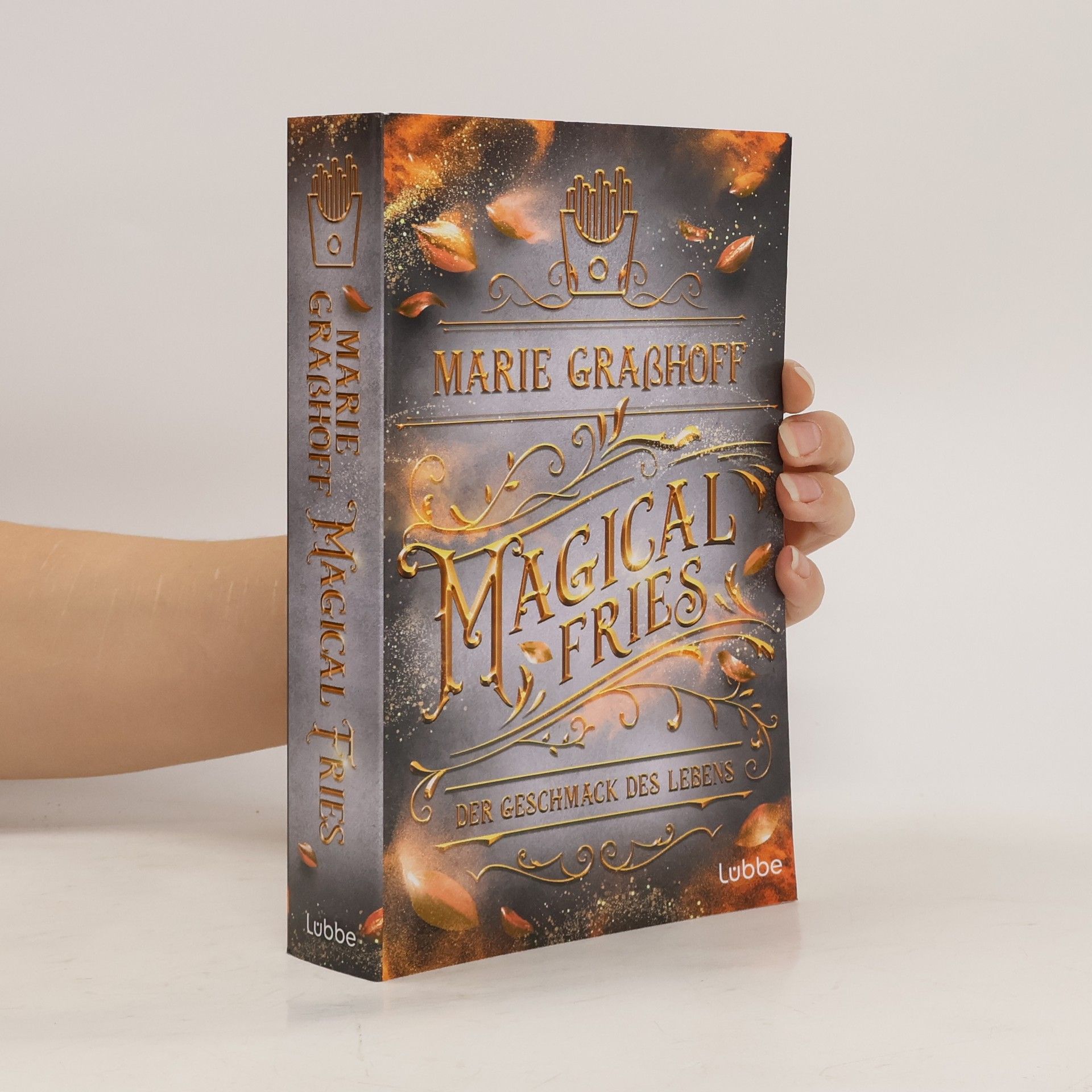 Marie Graßhoff Magical Fries – Der Geschmack des Lebens. Roman. »Unglaublich spannende Story und tolle Charaktere mit einer großartigen Chemie untereinander!« ANNE LÜCK