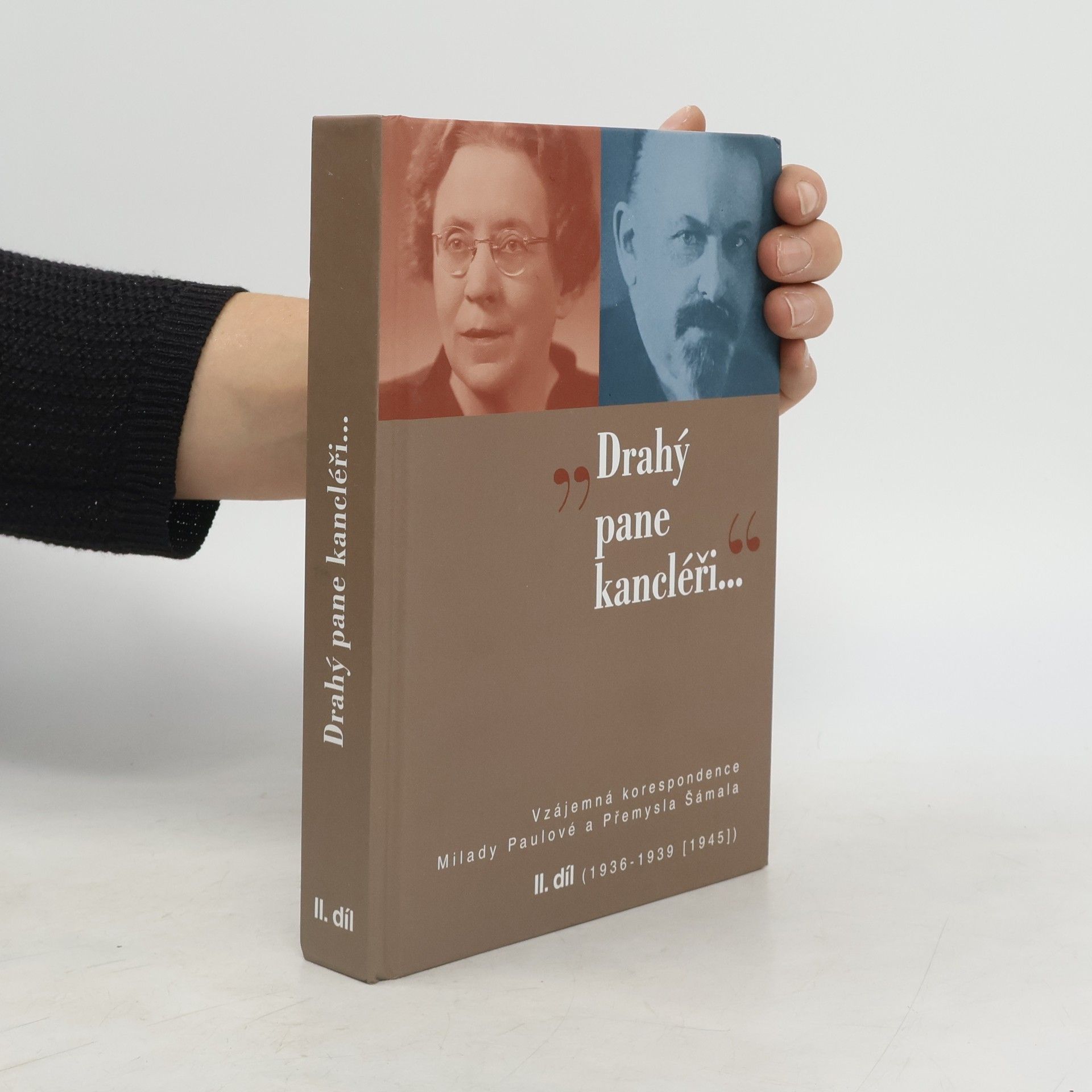 Jan Hálek „Drahý pane kancléři …“: Vzájemná korespondence Milady Paulové a Přemysla Šámala - II. díl (1936–1939 /1945/)