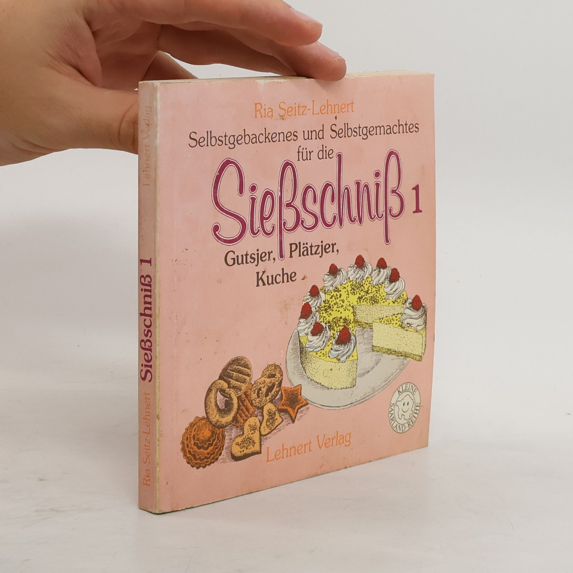 Ria Seitz-Lehnert Selbstgebackenes und Selbstgemachtes für die Sießschniß 1