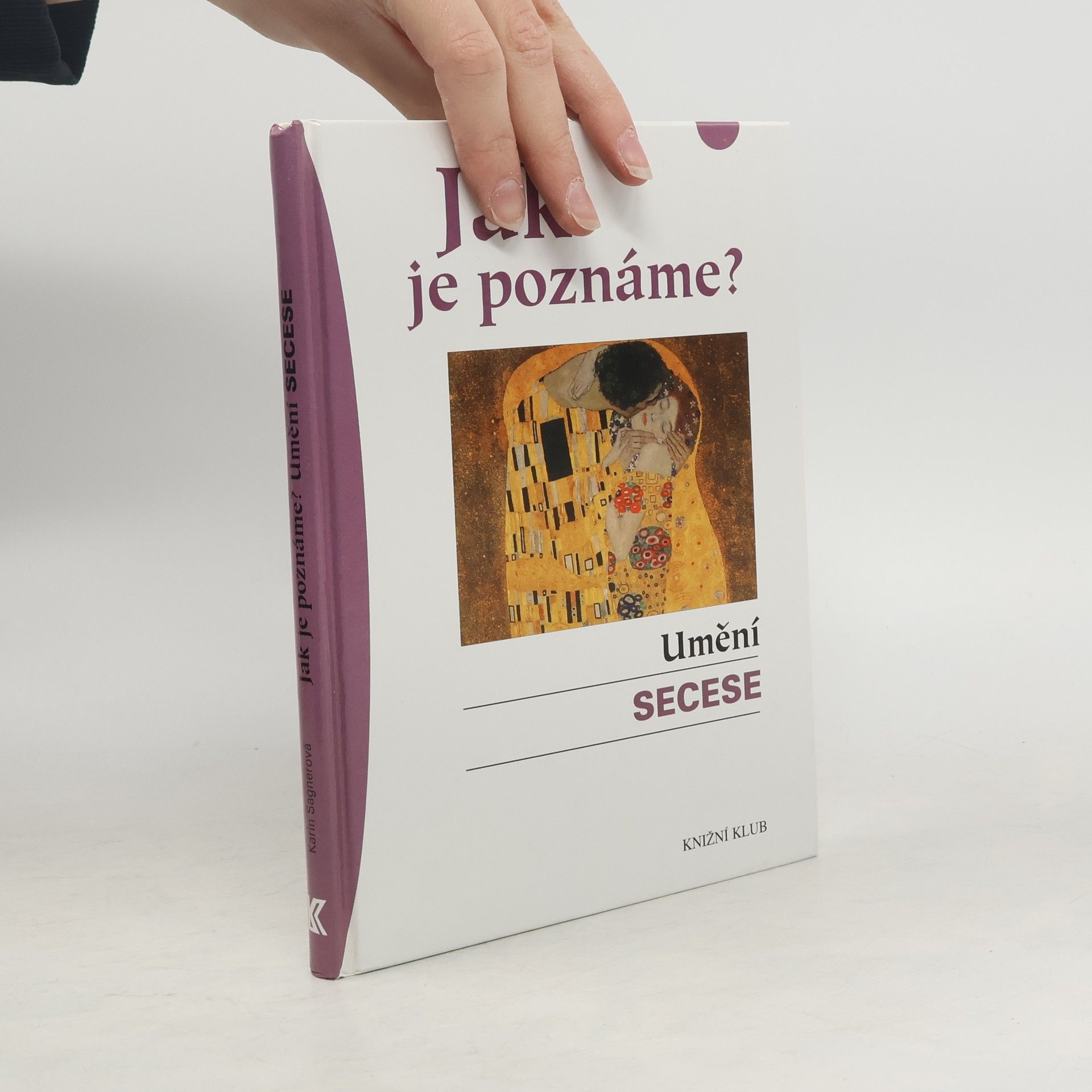 Karin Sagner Jak je poznáme? Umění secese