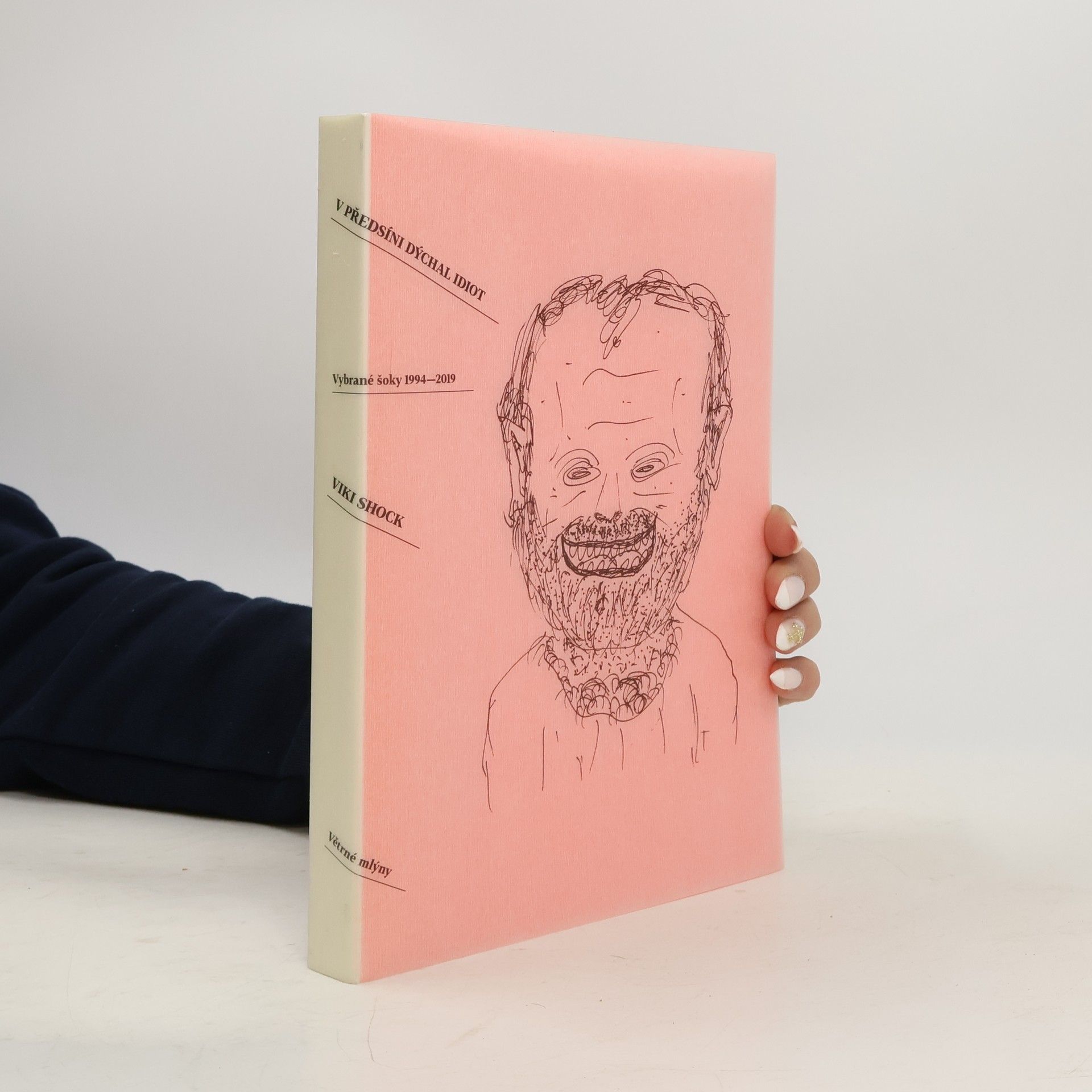 Viki Shock V předsíni dýchal idiot : vybrané šoky 1994-2019