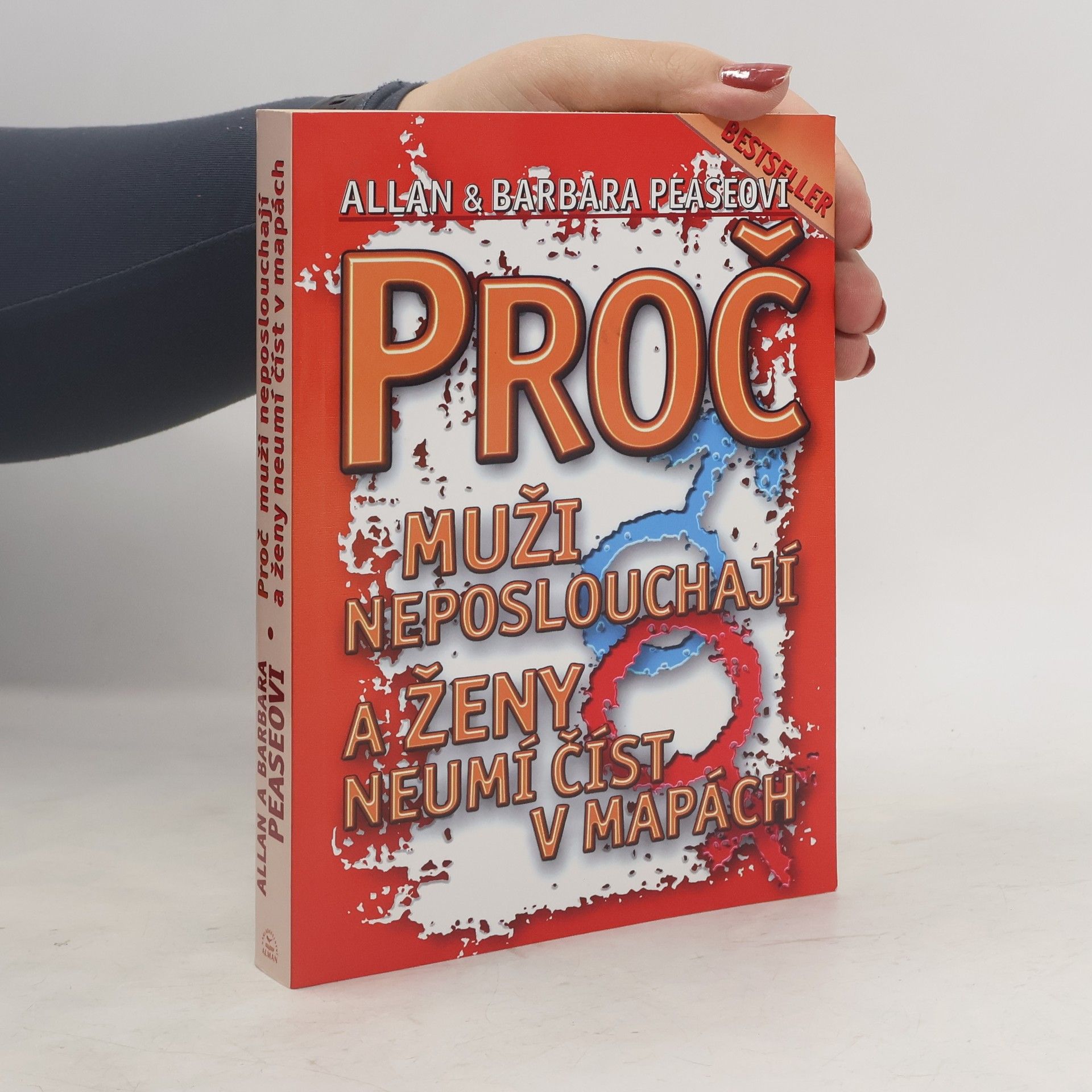 Allan Pease Proč muži neposlouchají a ženy neumí číst v mapách