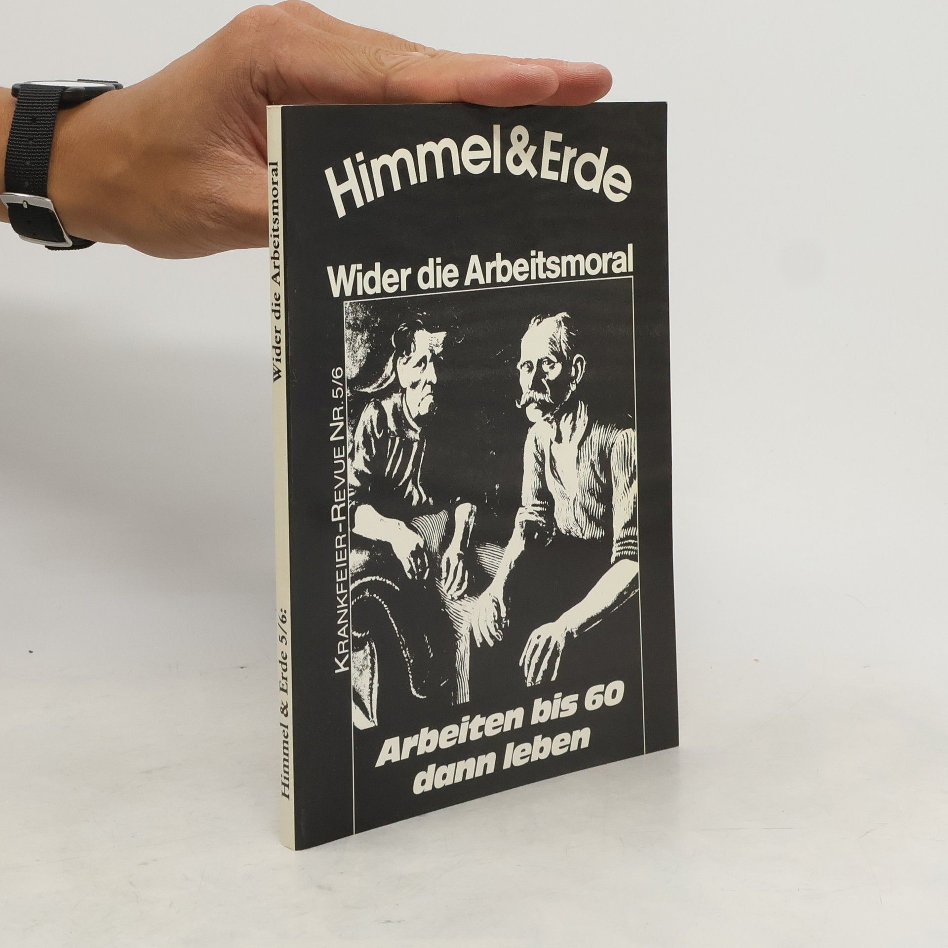 Himmel & Erde - 5/6: Wider die Arbeitsmoral